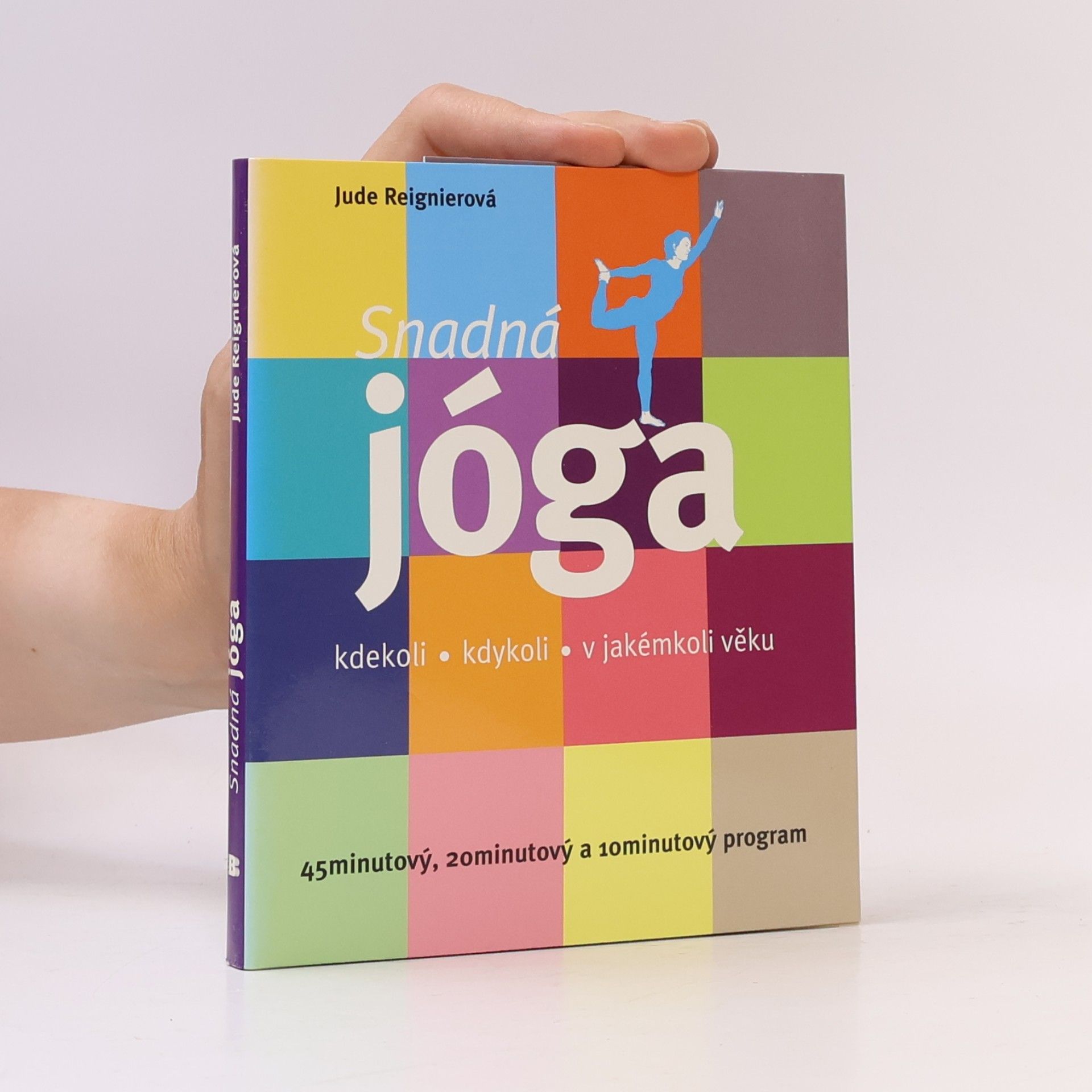 Jude Reignier Snadná jóga: Kdekoli, kdykoli, v jakémkoli věku