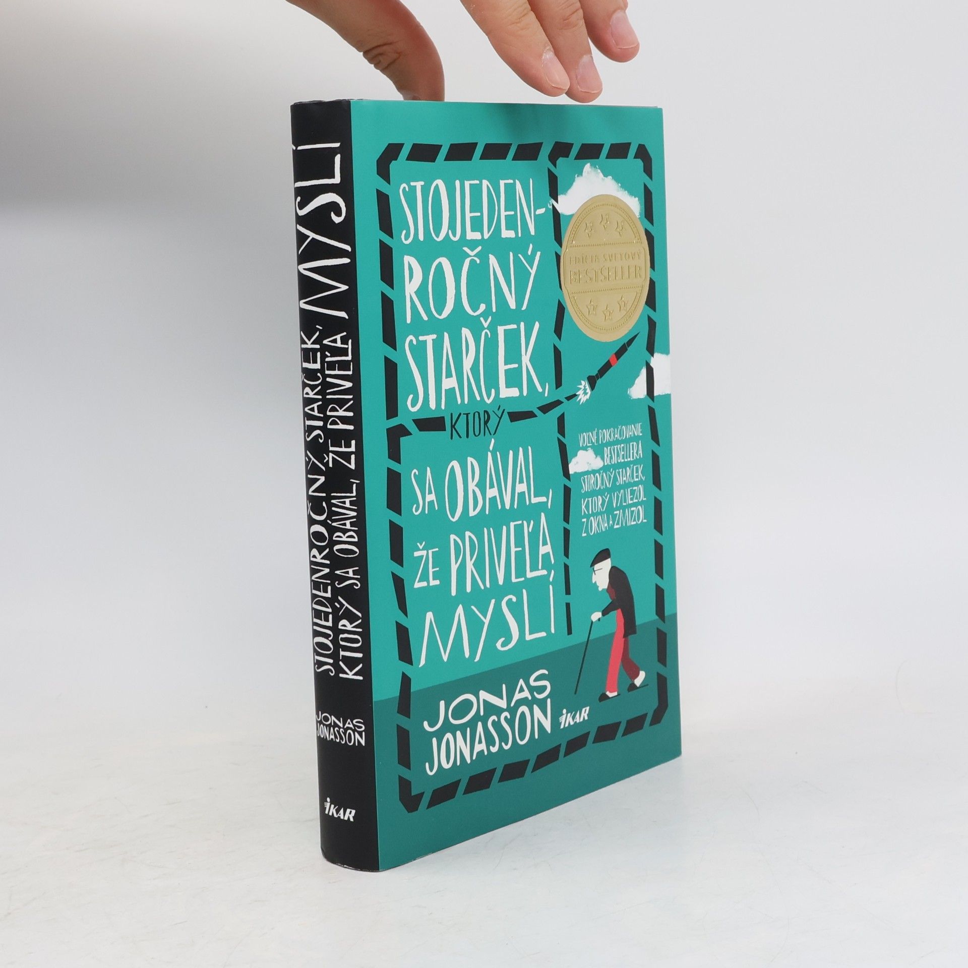 Jonas Jonasson Stojedenročný starček, ktorý sa obával, že priveľa myslí