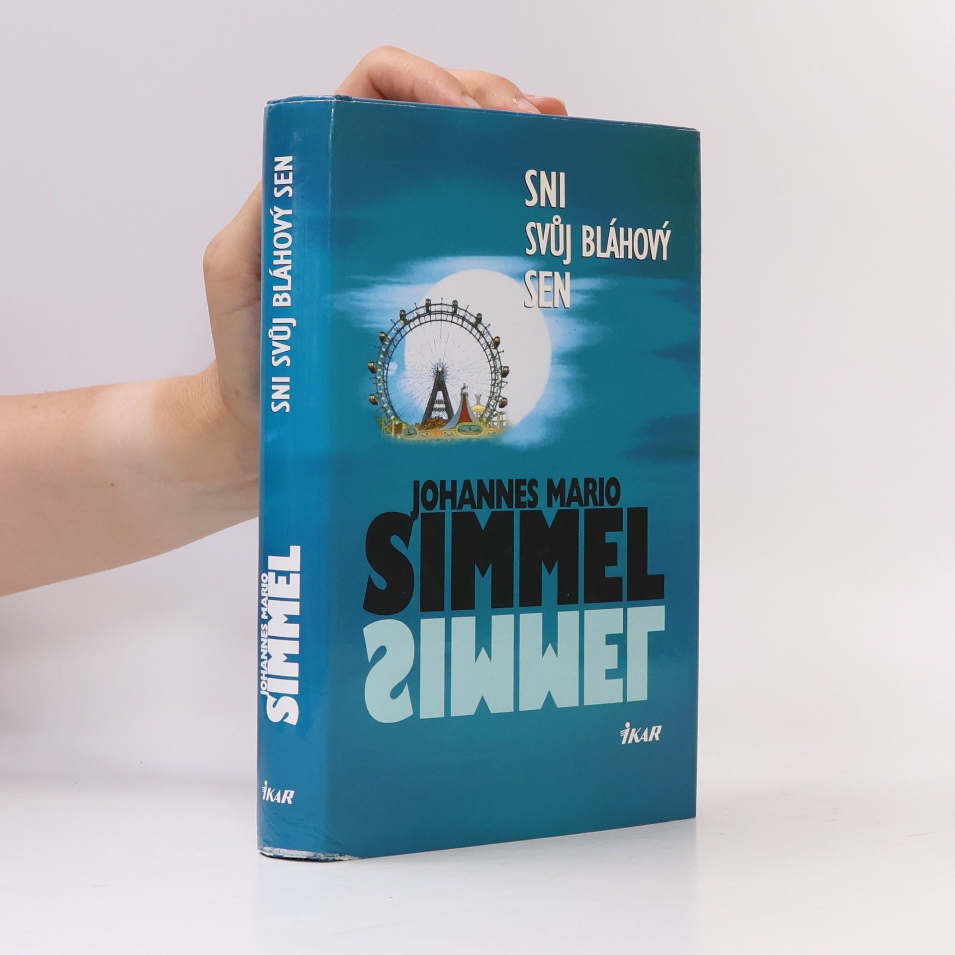 Johannes Mario Simmel Sni svůj bláhový sen