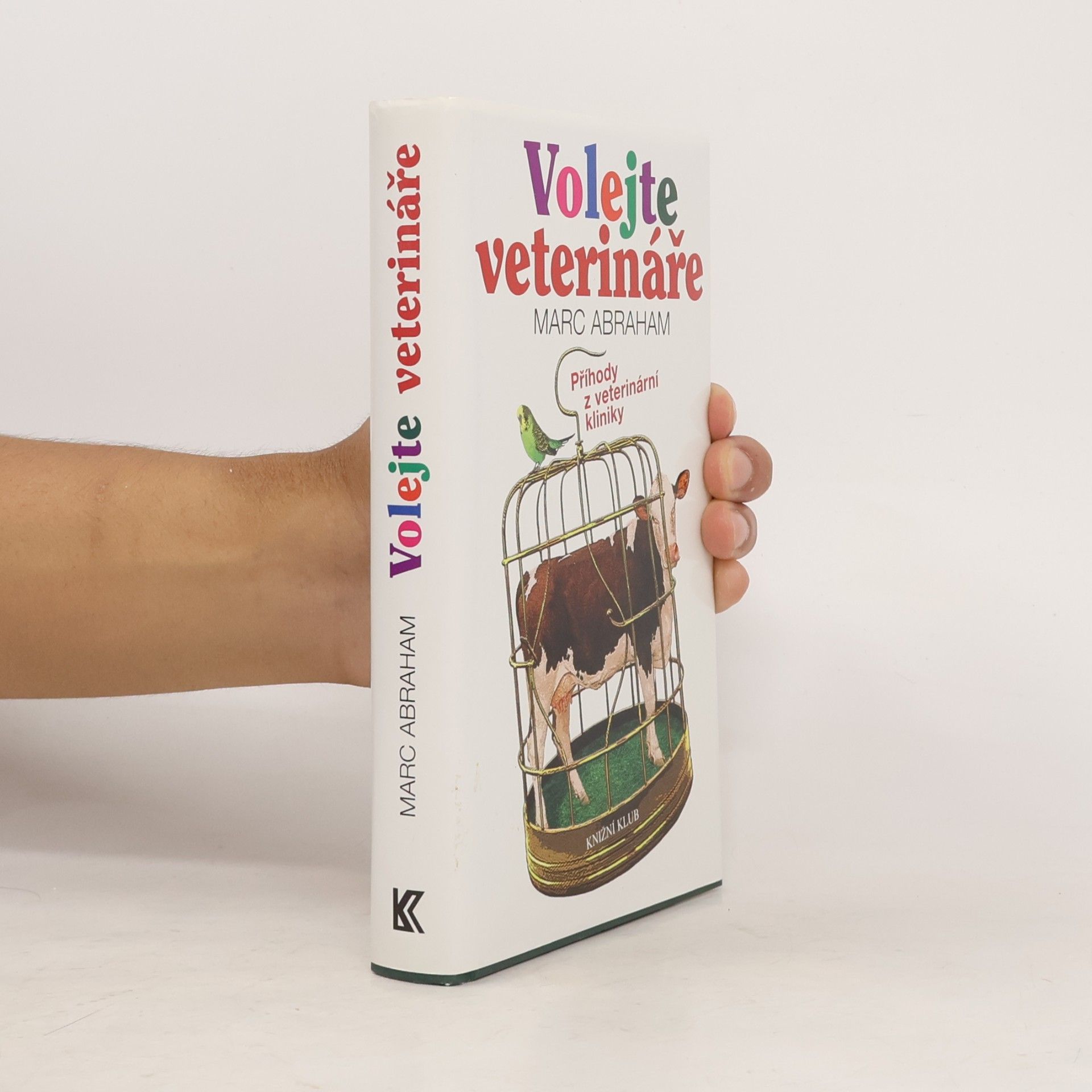 Marc Abraham Volejte veterináře. Příhody z veterinární kliniky