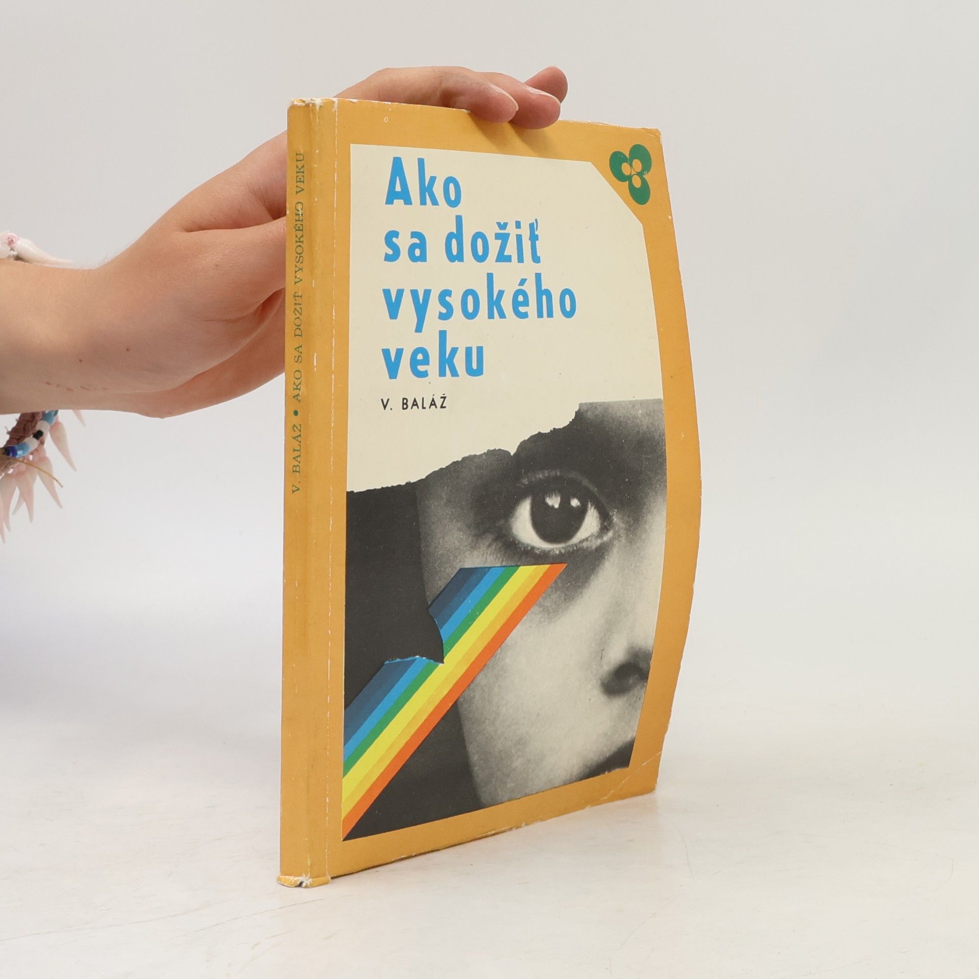 Viliam Baláž Ako sa dožiť vysokého veku