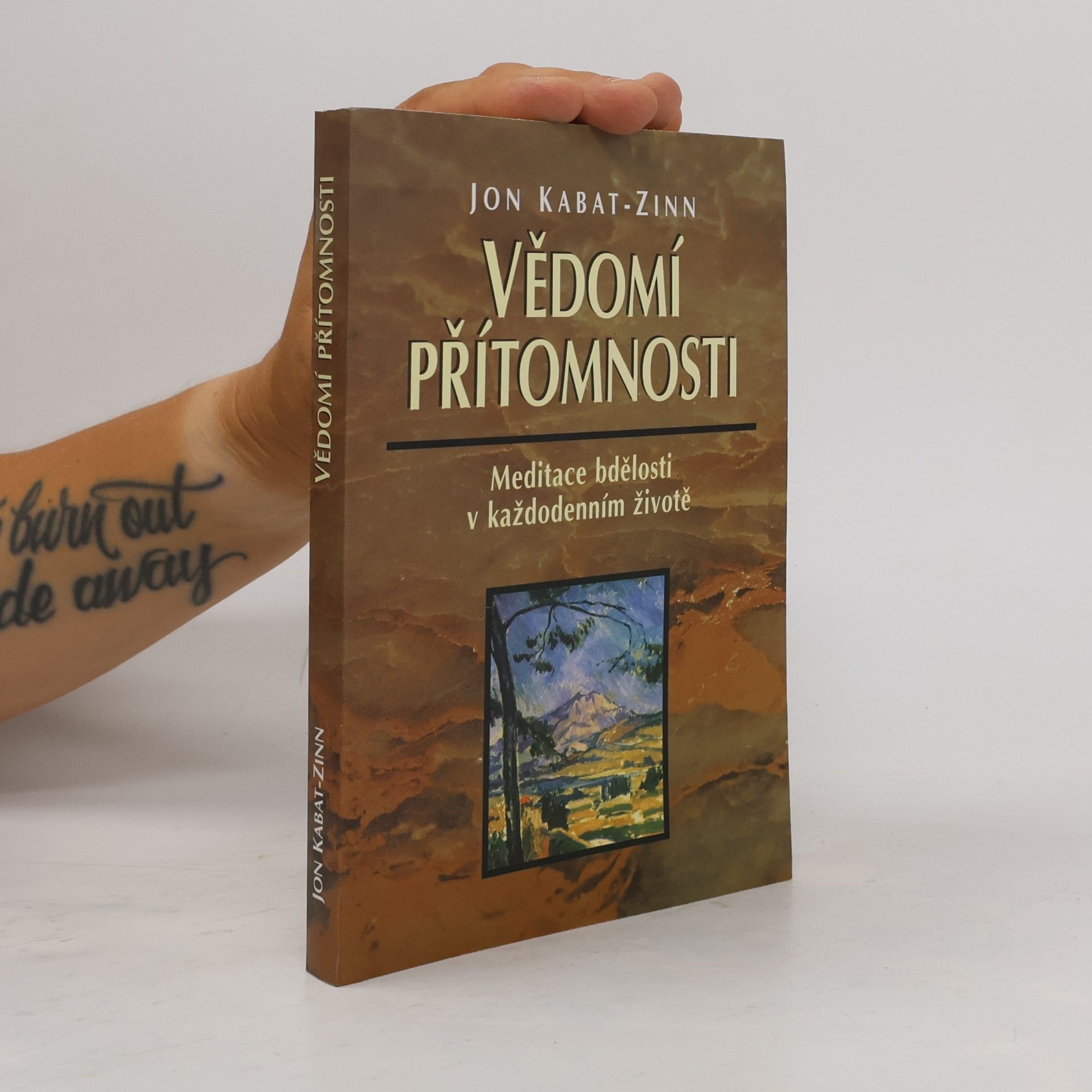 Jon Kabat-Zinn Vědomí přítomnosti: Meditace bdělosti v každodenním životě