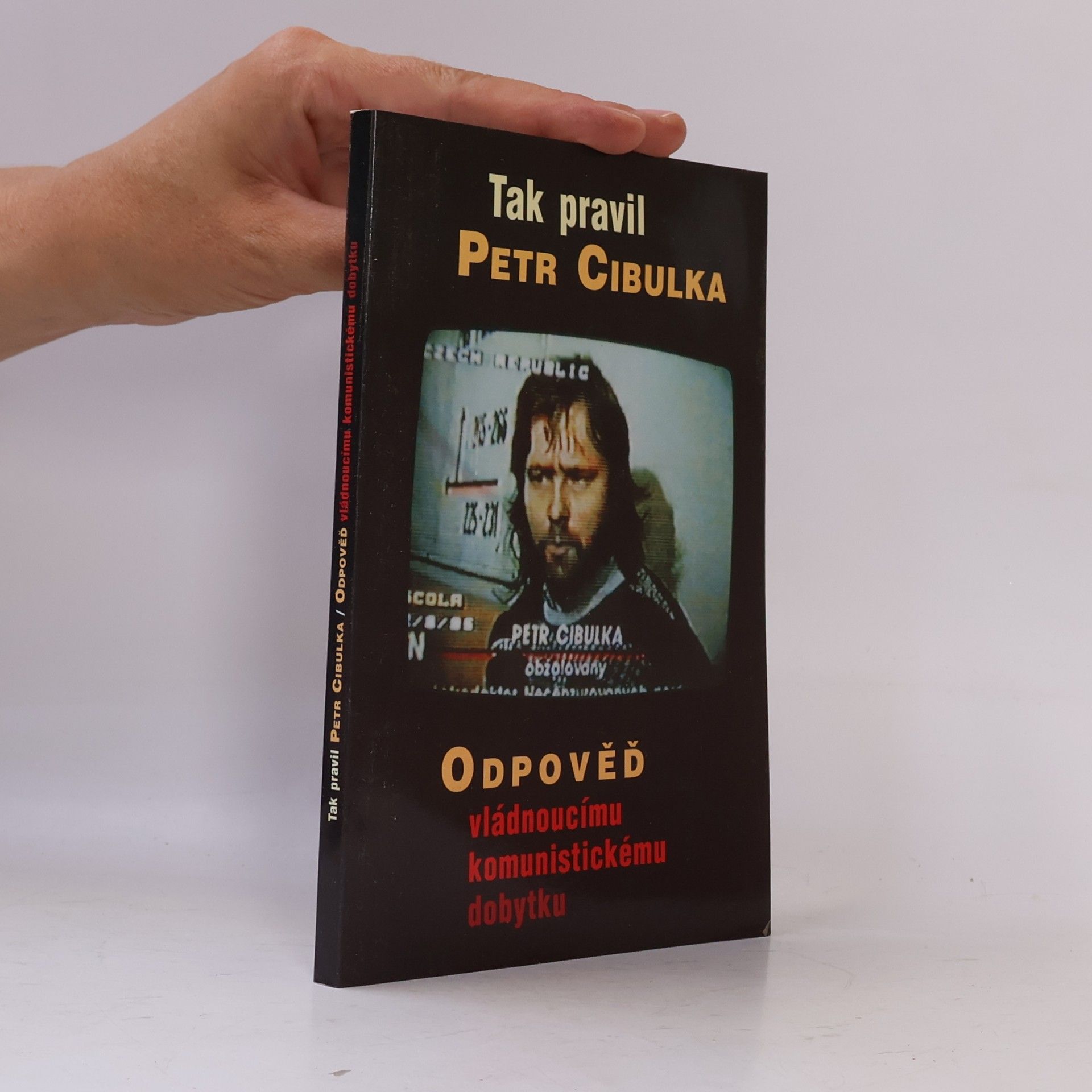 Tak pravil Petr Cibulka: Odpověď vládnoucímu komunistickému dobytku
