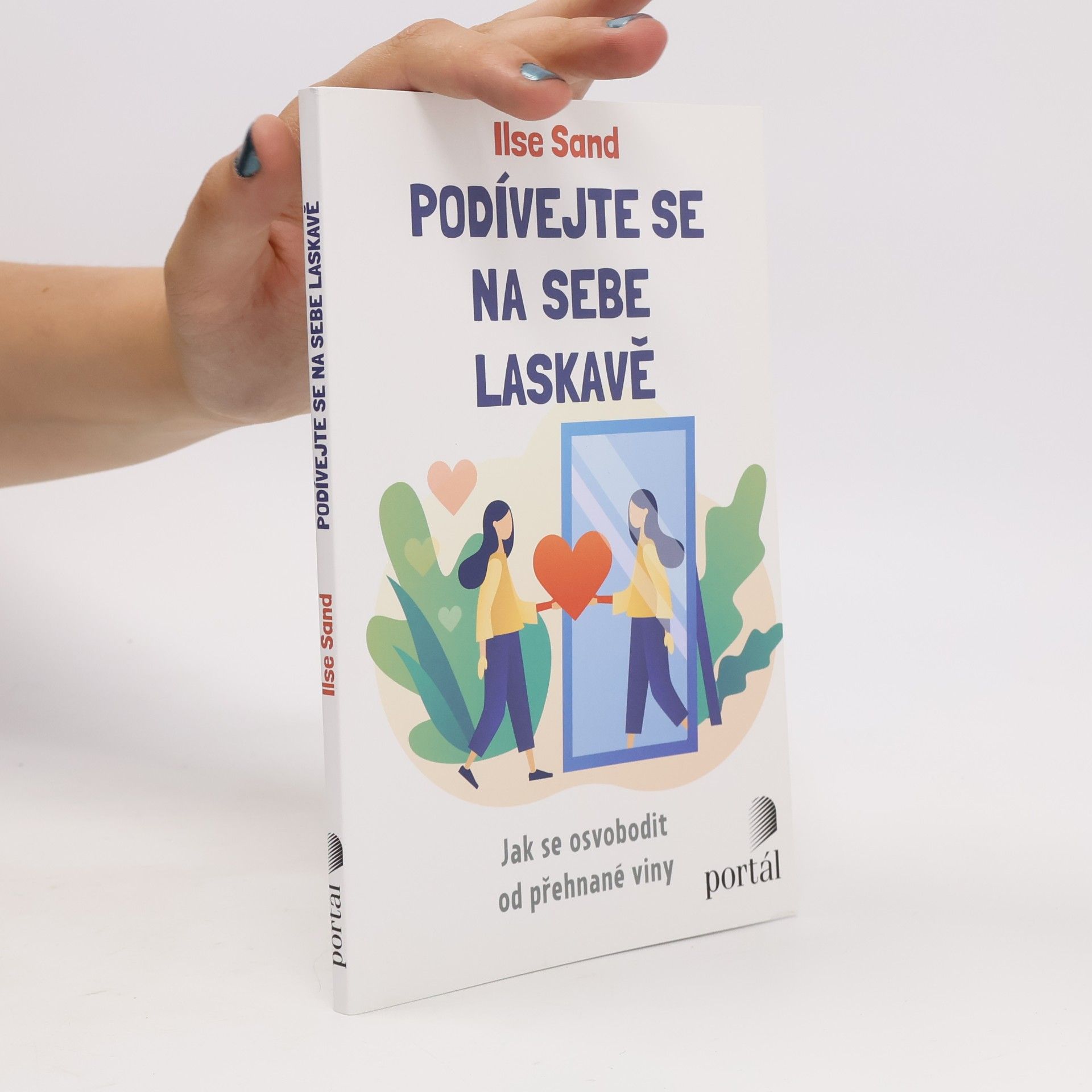 Markéta Kliková Podívejte se na sebe laskavě. Jak se osvobodit od přehnané viny