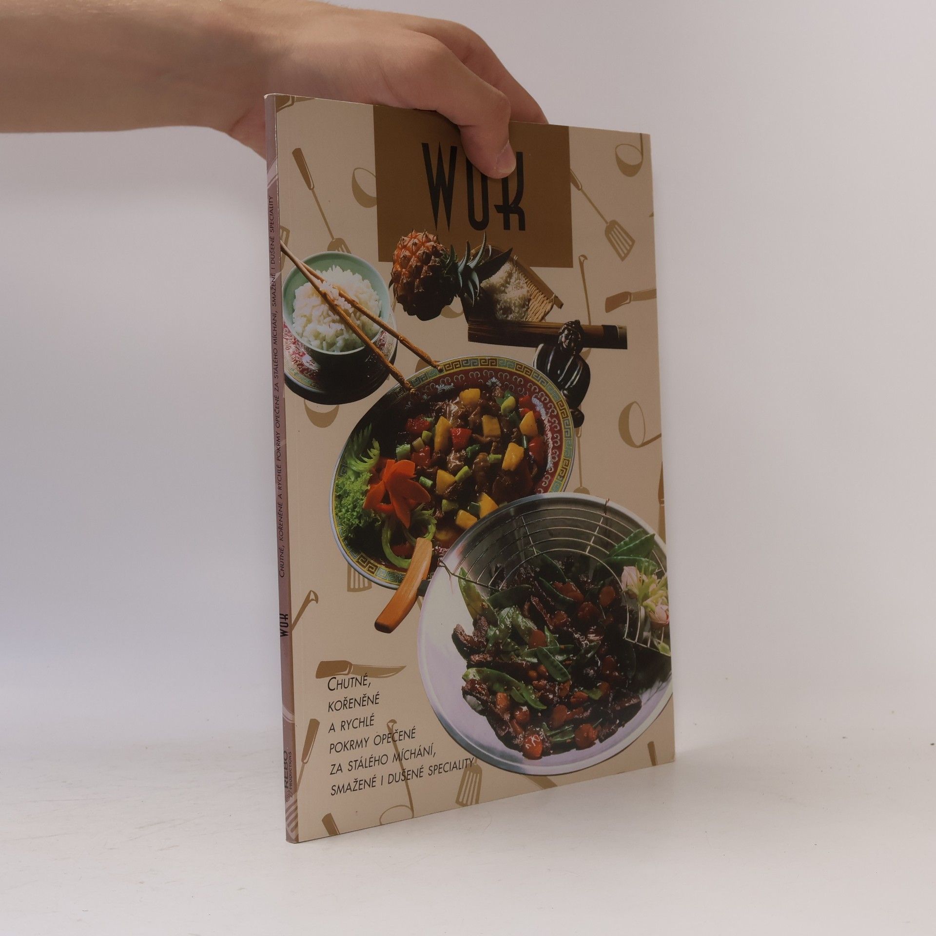 Šárka Kohoutová Wok : chutné, kořeněné a rychlé pokrmy opečené za stálého míchání, smažené i dušené speciality