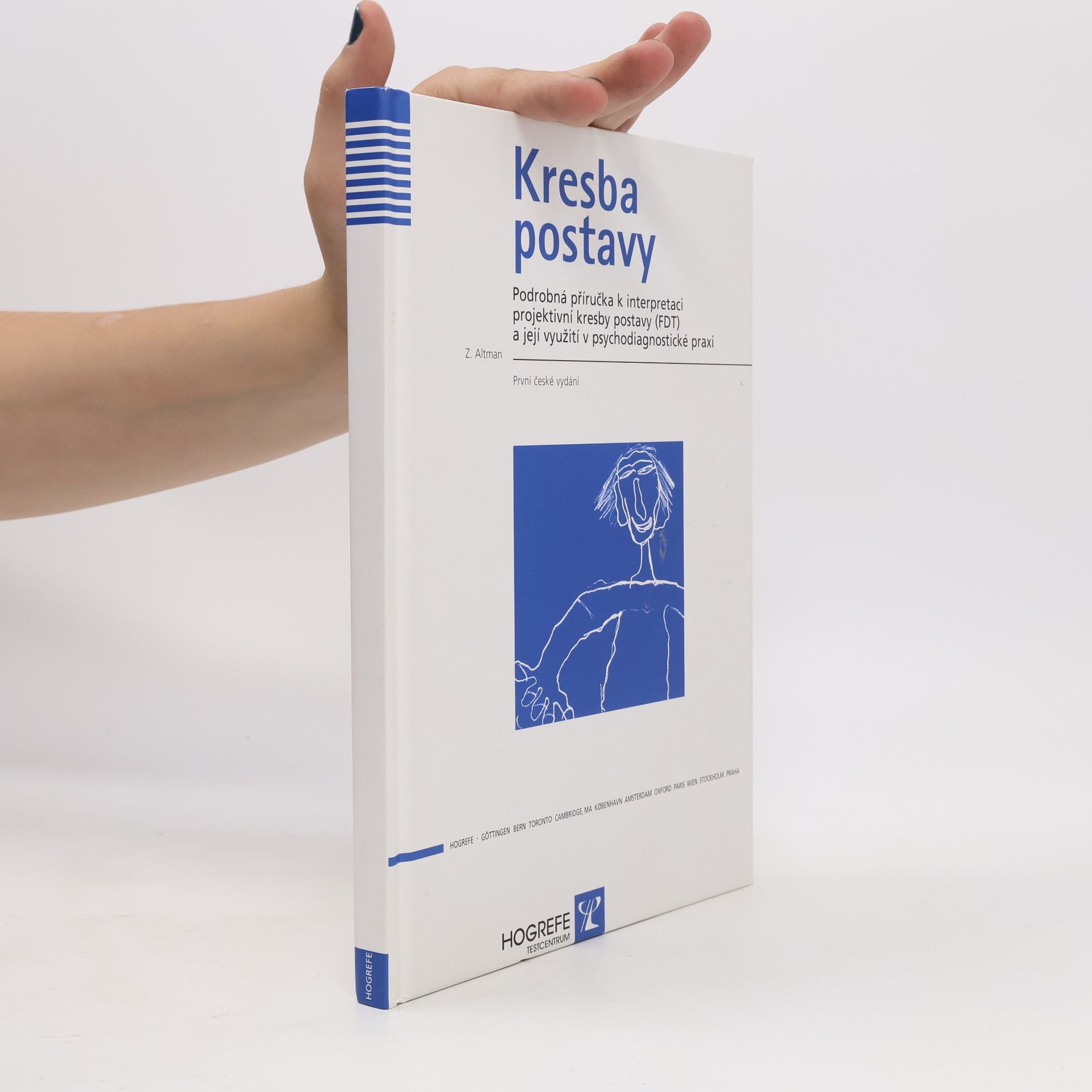 Zdeněk Altman Kresba postavy : podrobná příručka k interpretaci projektivní kresby postavy (FDT) a její využití v psychodiagnostické praxi