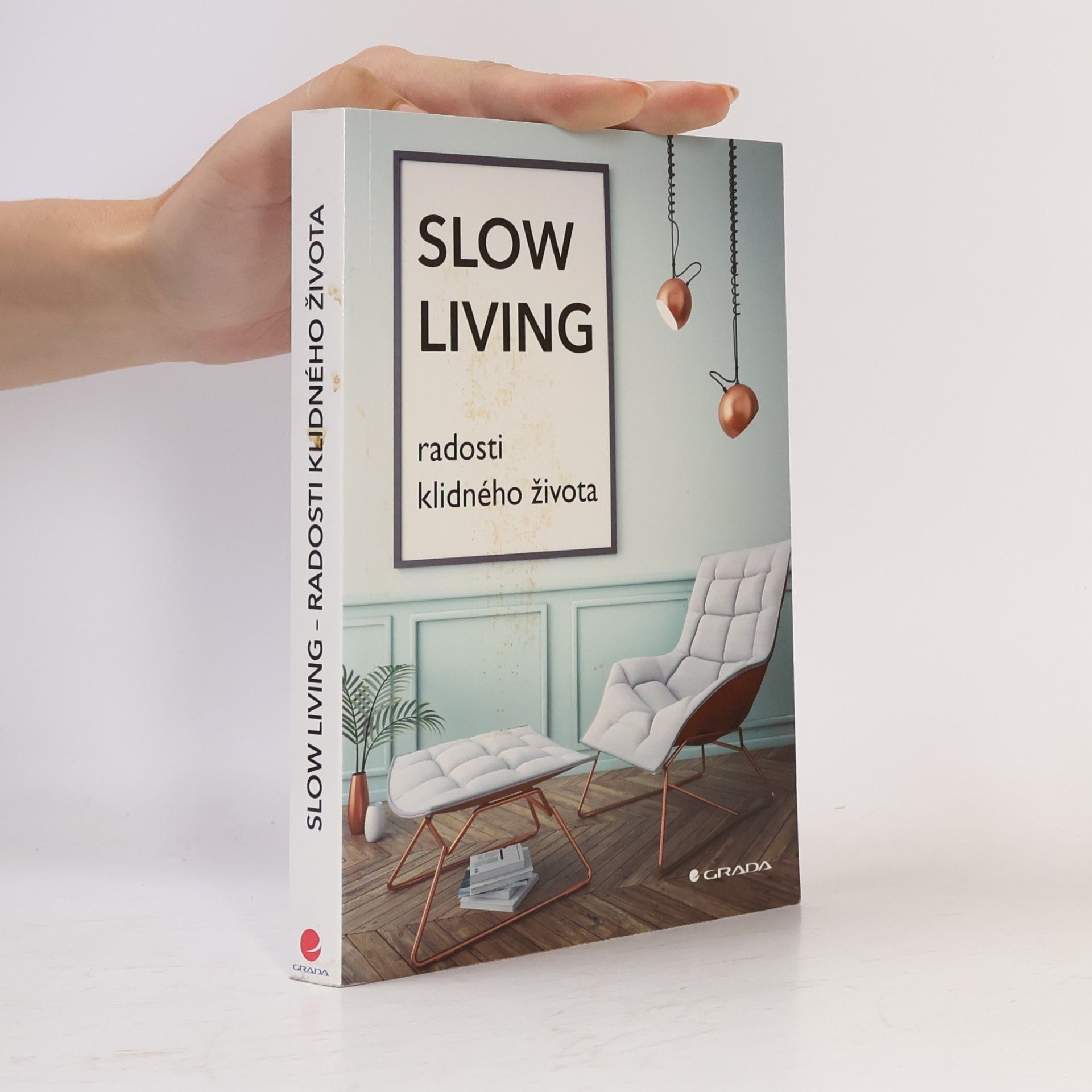 Veronika Zavřelová Slow living : radosti klidného života