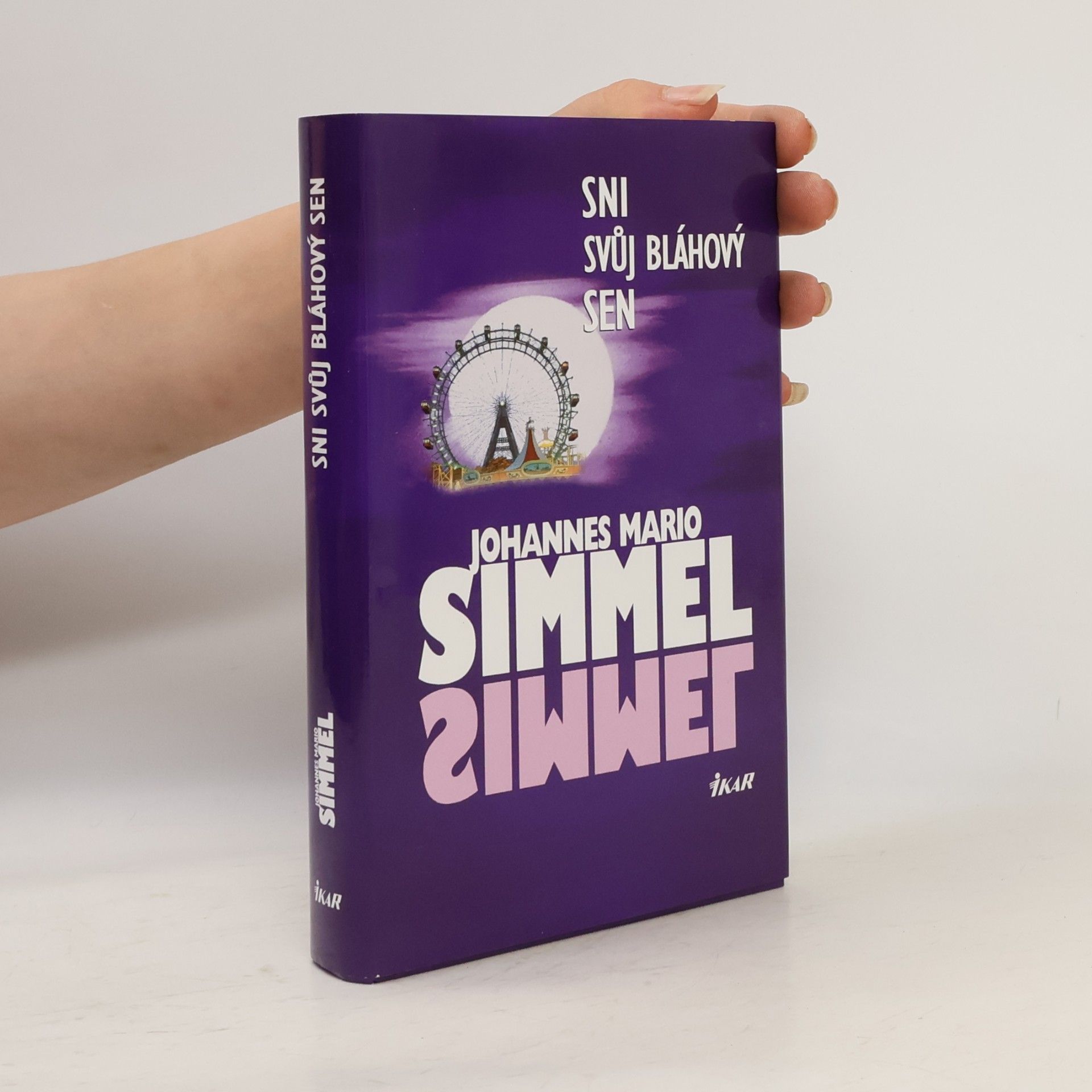 Johannes Mario Simmel Sni svůj bláhový sen