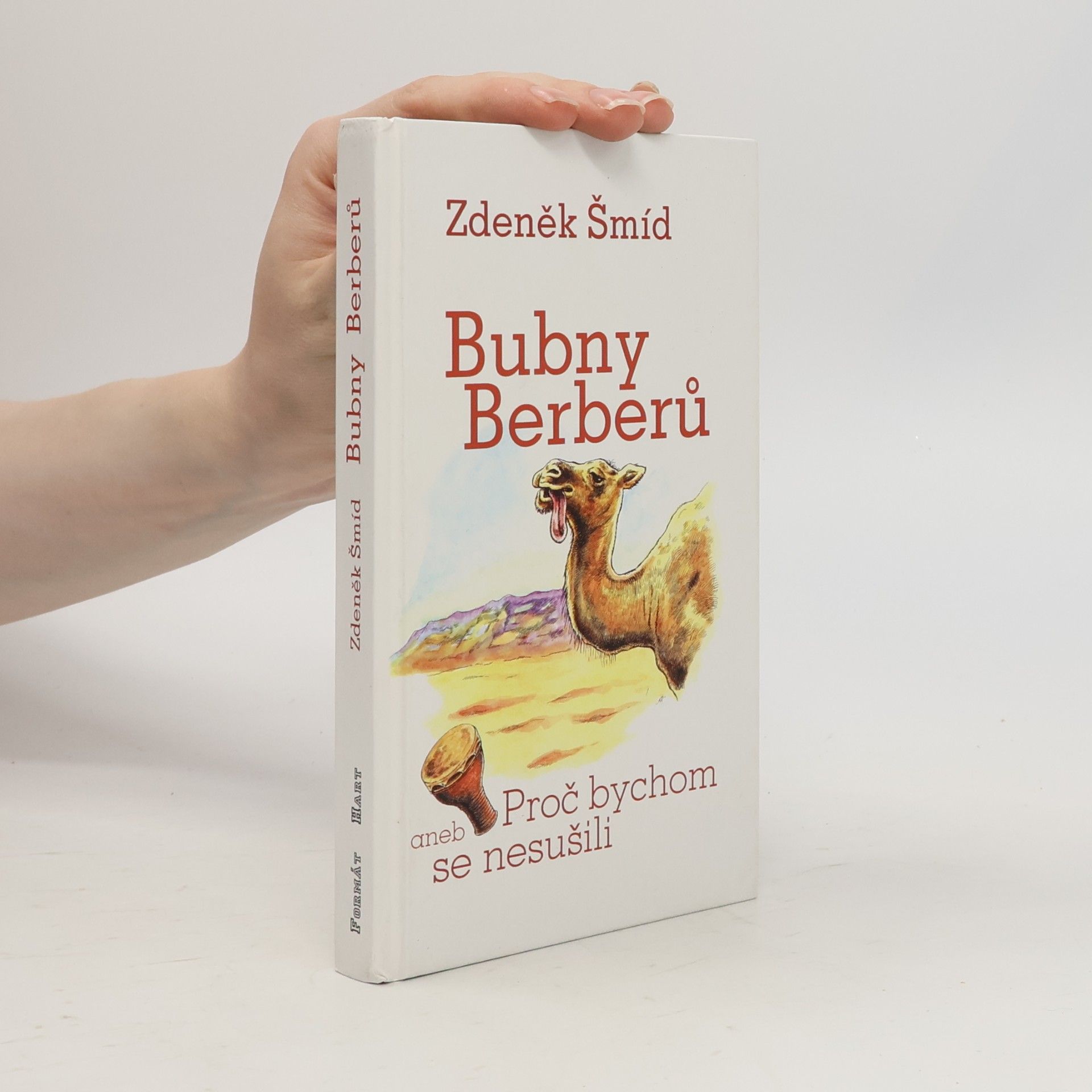 Zdeněk Šmíd Bubny Berberů, aneb, Proč bychom se nesušili