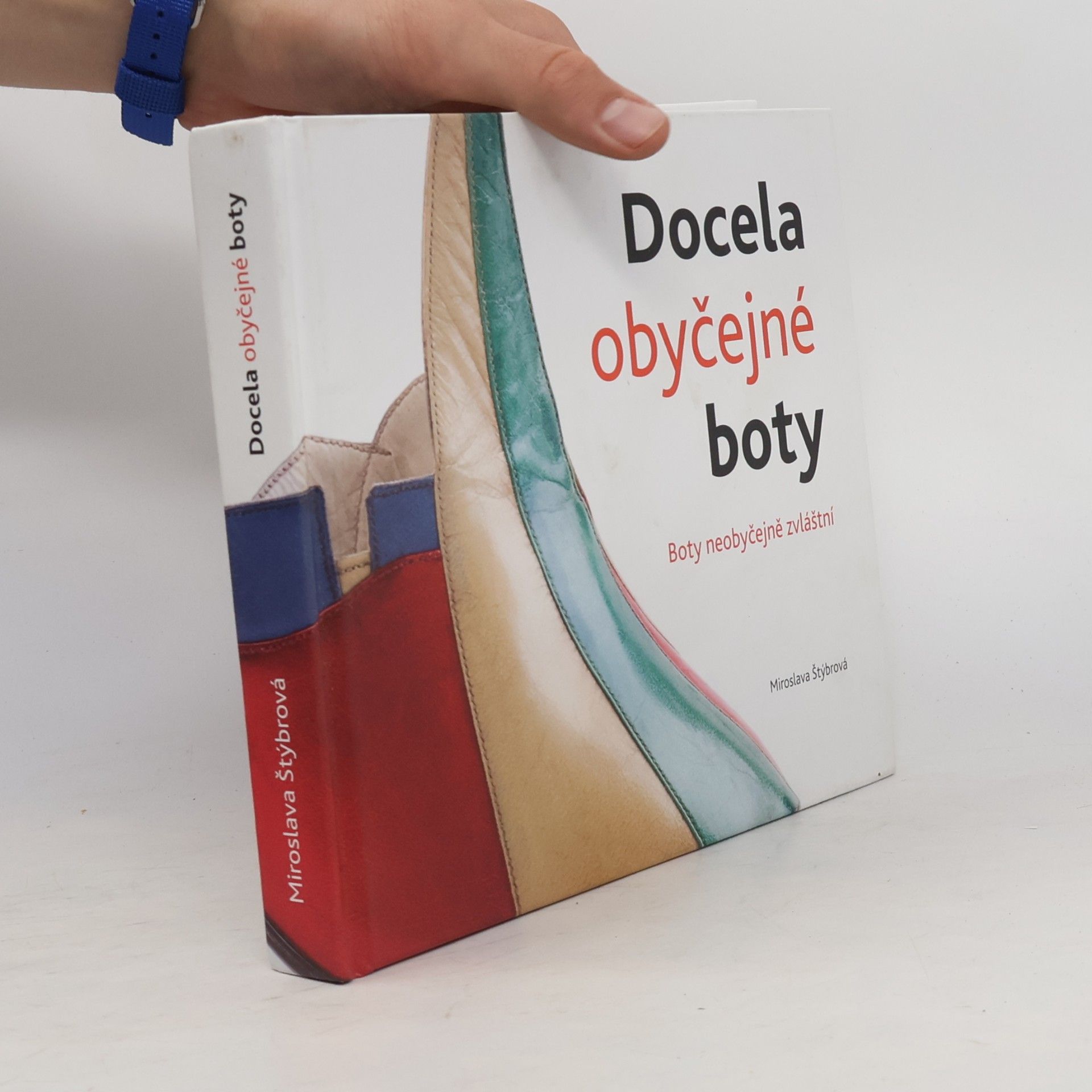 Miroslava Štýbrová Docela obyčejné boty : boty neobyčejně zvláštní