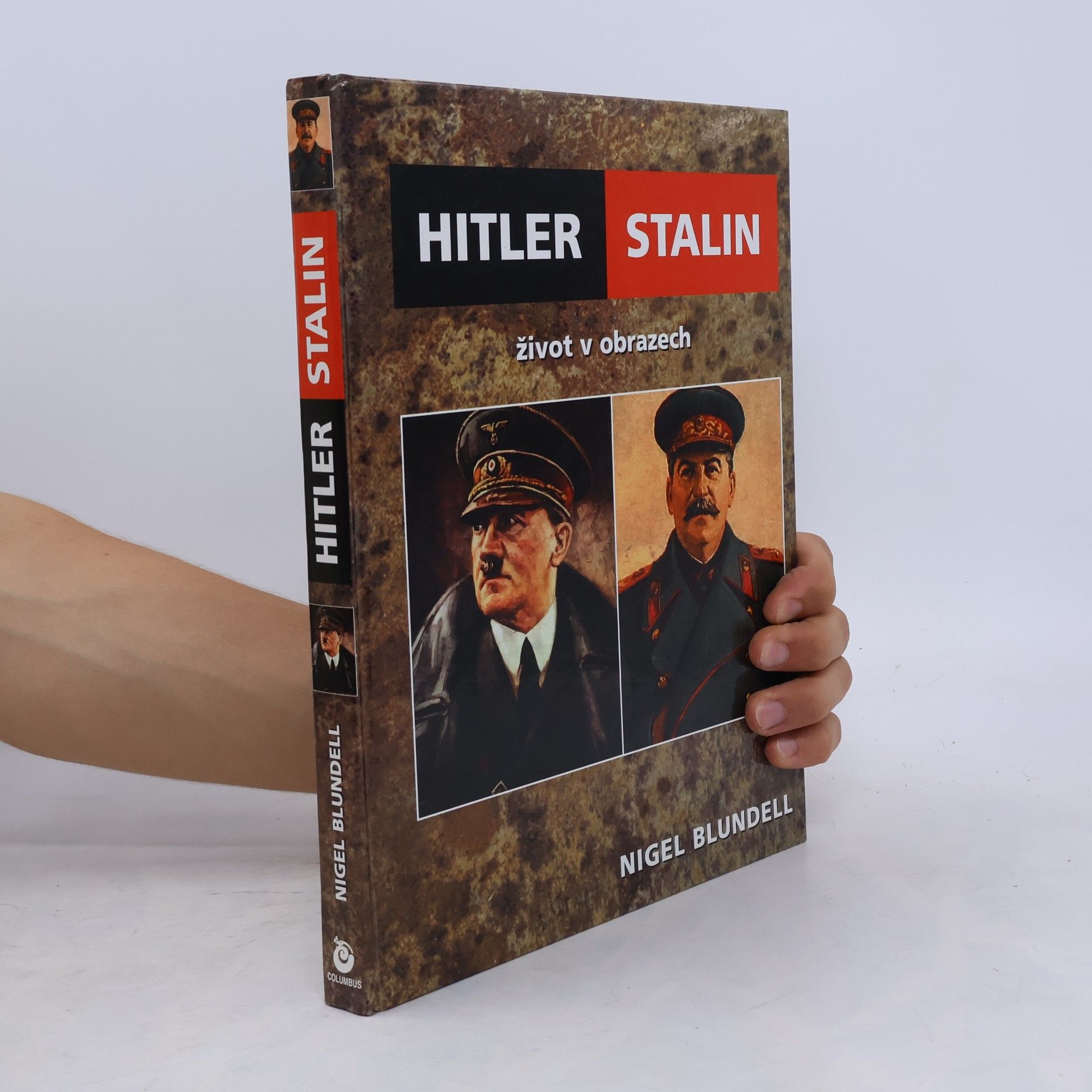 Nigel Blundell Hitler - Stalin : život v obrazech