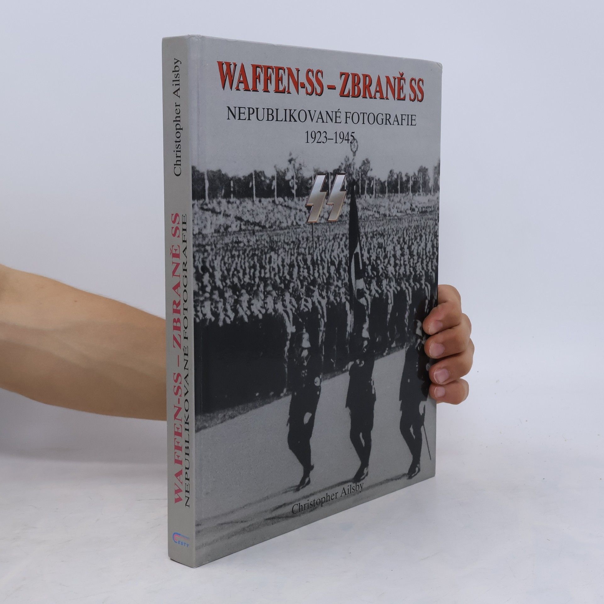 Pavel Dan Waffen-SS - Zbraně SS. Nepublikované fotografie 1923-1945