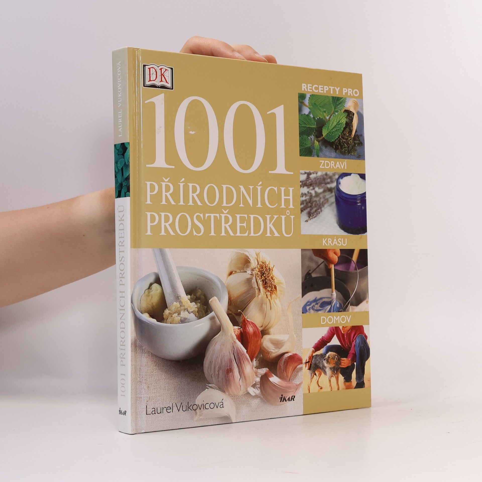 Laurel Vukovic 1001 přírodních prostředků : [recepty pro zdraví, krásu, domov]