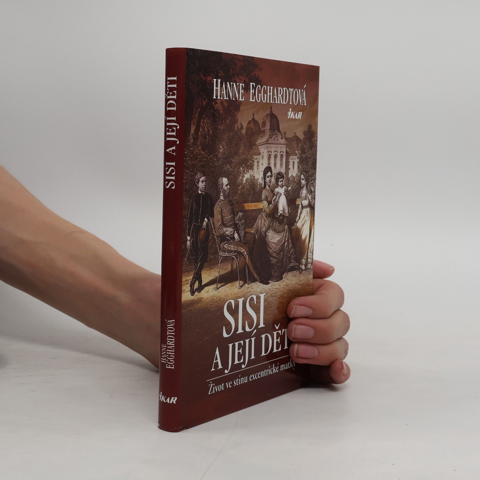 Hanne Egghardt Sisi a její děti : život ve stínu excentrické matky