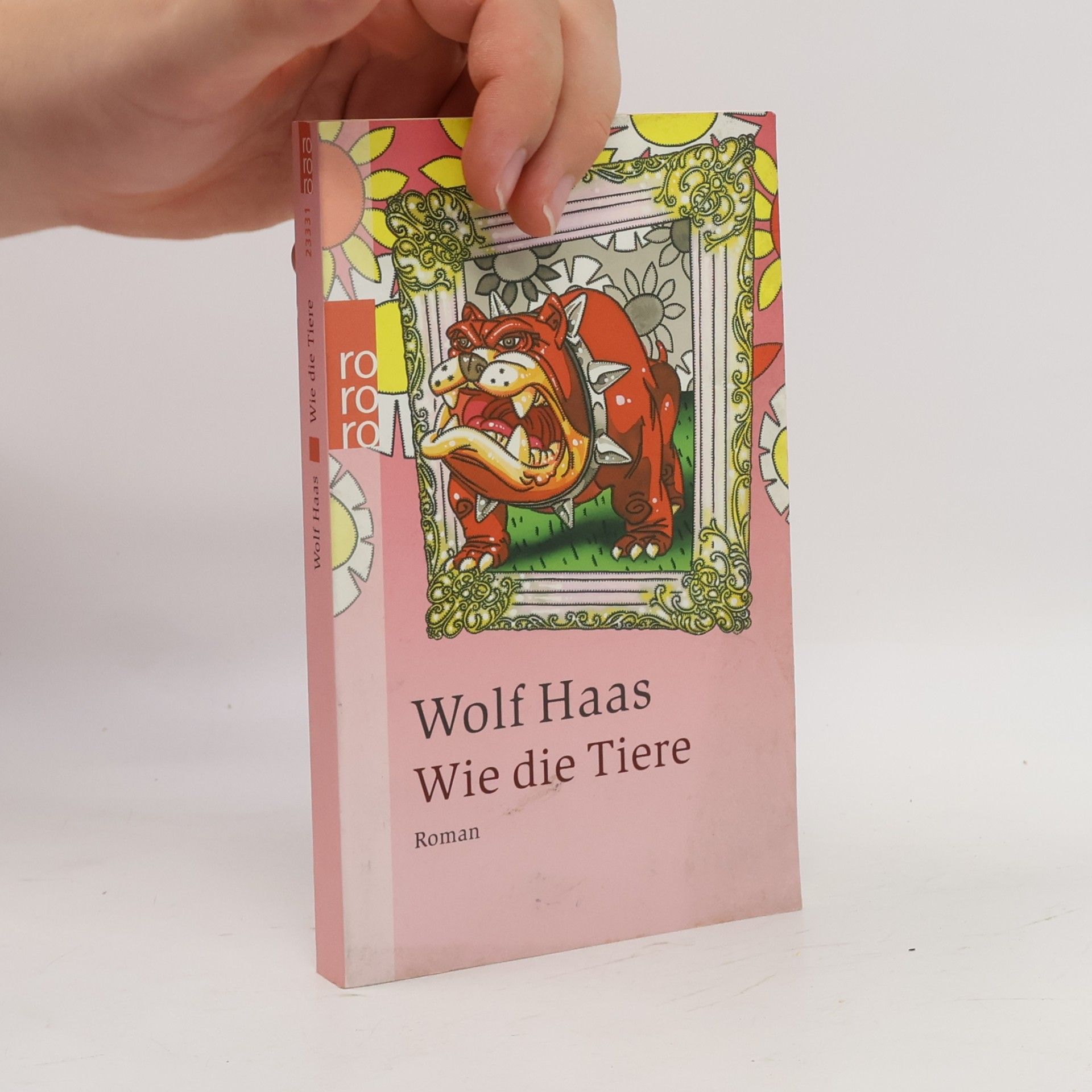 Wolf Haas Wie die Tiere: Roman