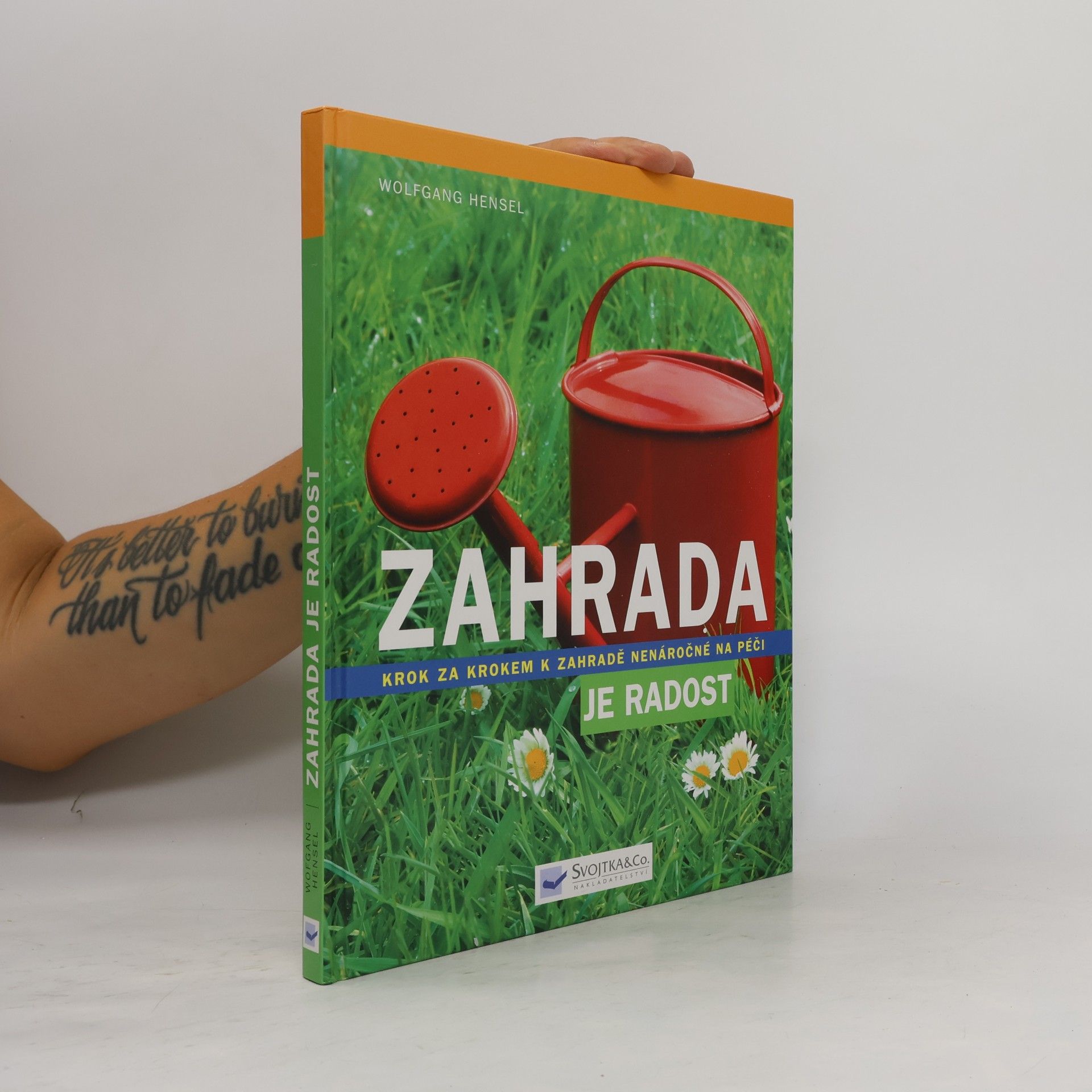 Wolfgang Hensel Zahrada je radost: Krok za krokem k zahradě nenáročné na péči