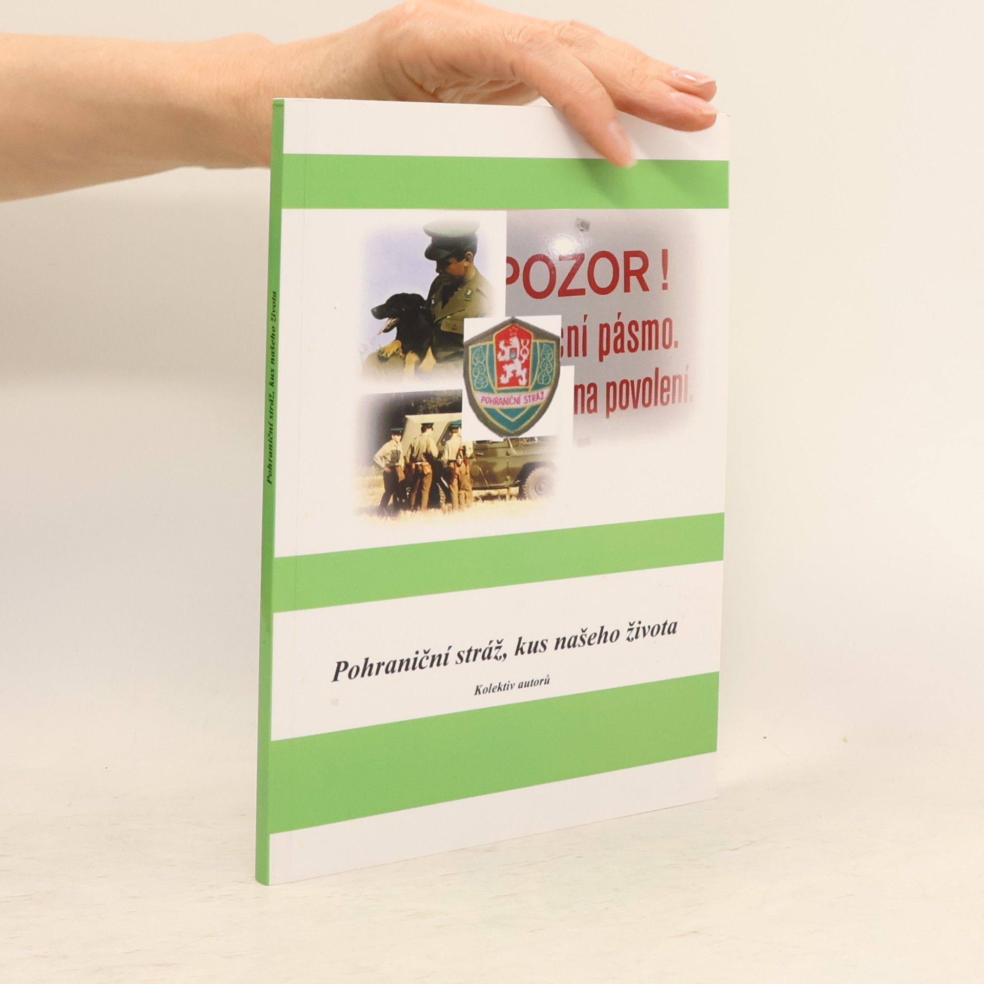 Kolektív autorov Pohraniční stráž, kus našeho života