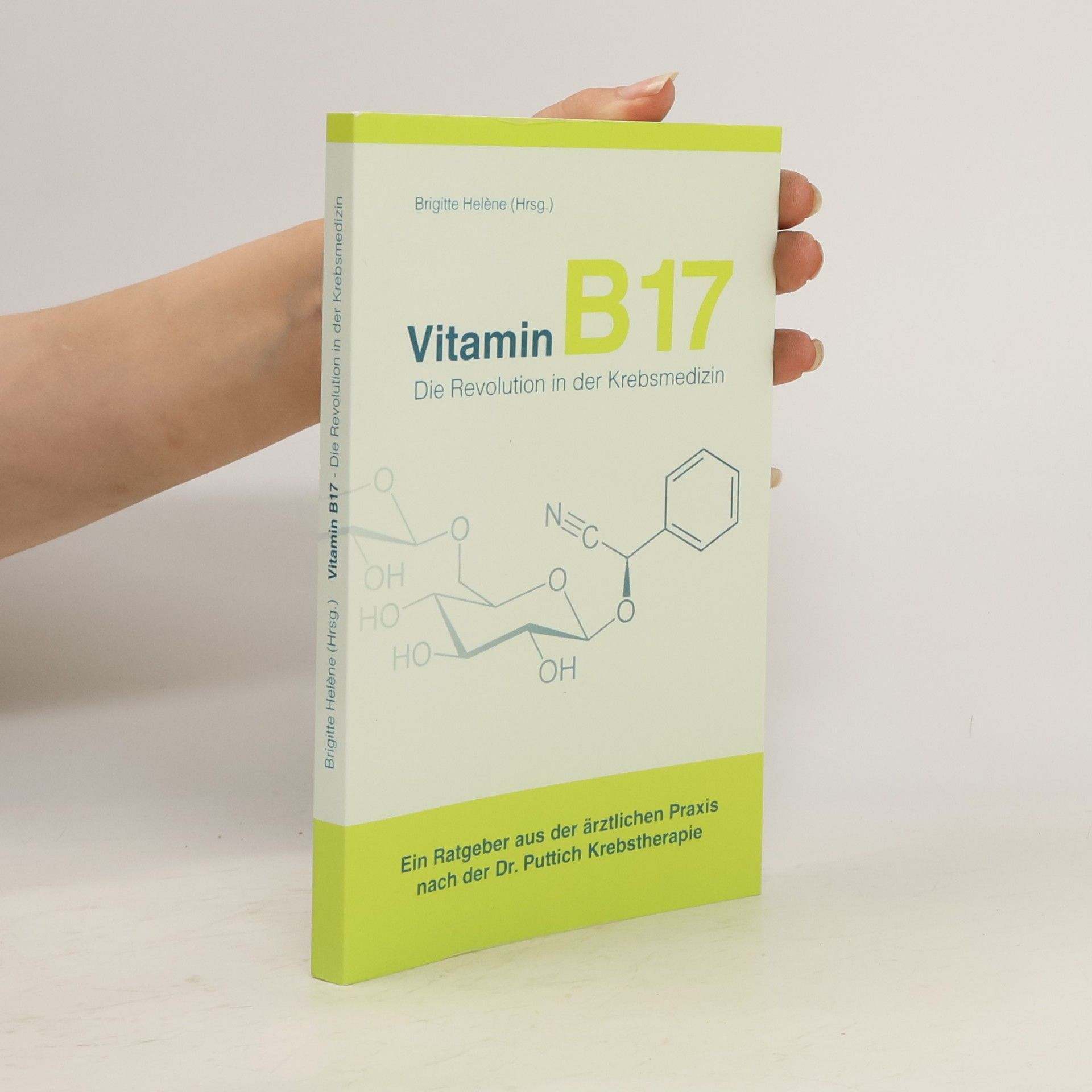 Brigitte Helène Vitamin B17 - die Revolution in der Krebsmedizin