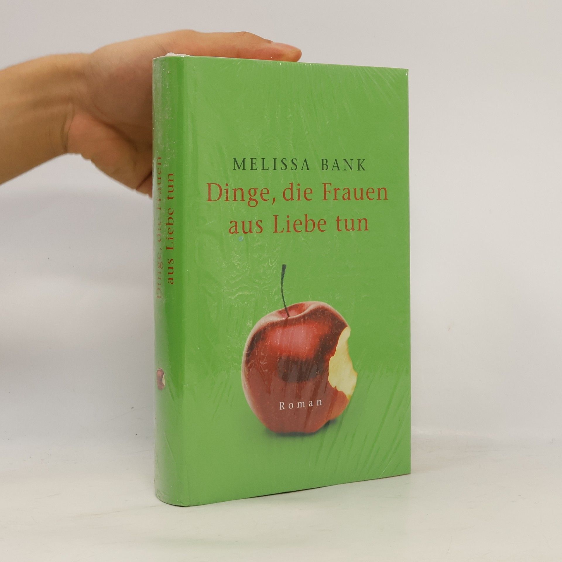 Melissa Bank Dinge, die Frauen aus Liebe tun