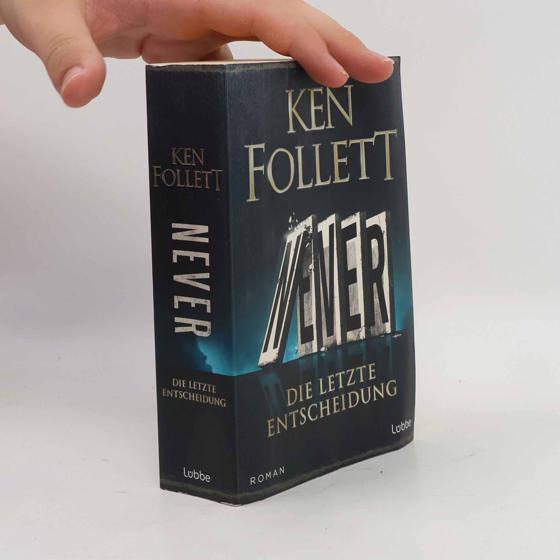 Ken Follett Never. Die letzte Entscheidung