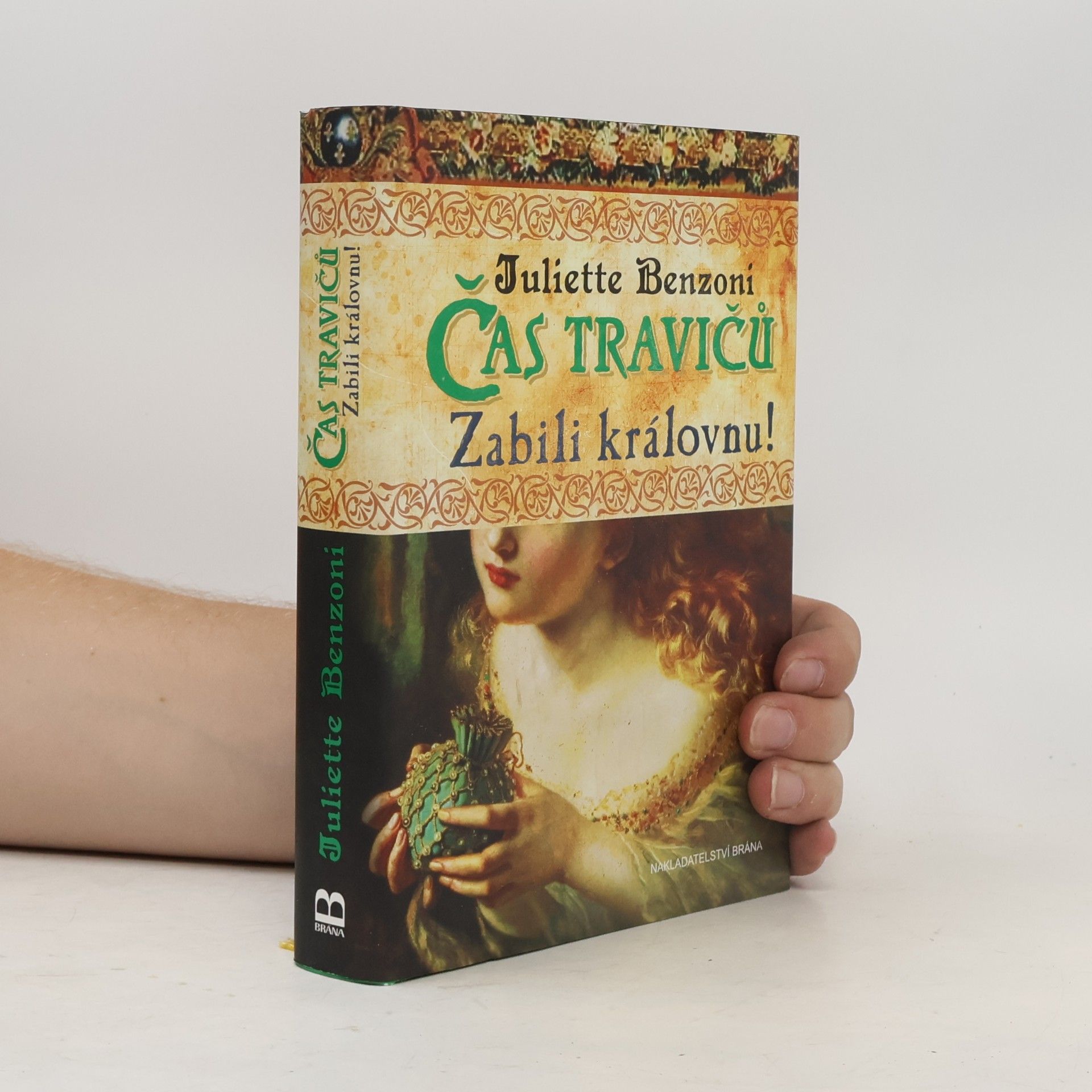 Juliette Benzoni Čas travičů. Zabili královnu!