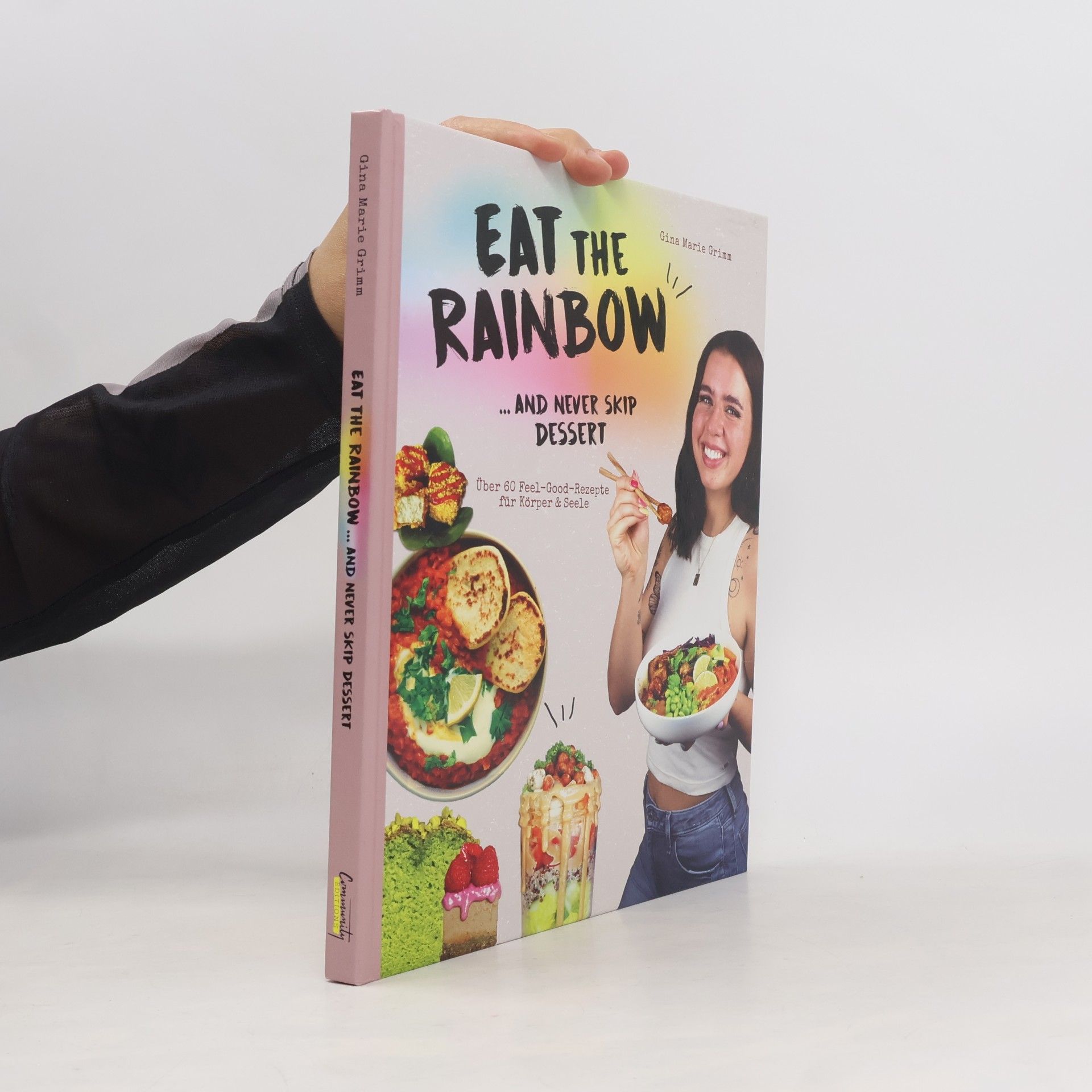 Gina Marie Grimm Eat the Rainbow ... and never skip Dessert