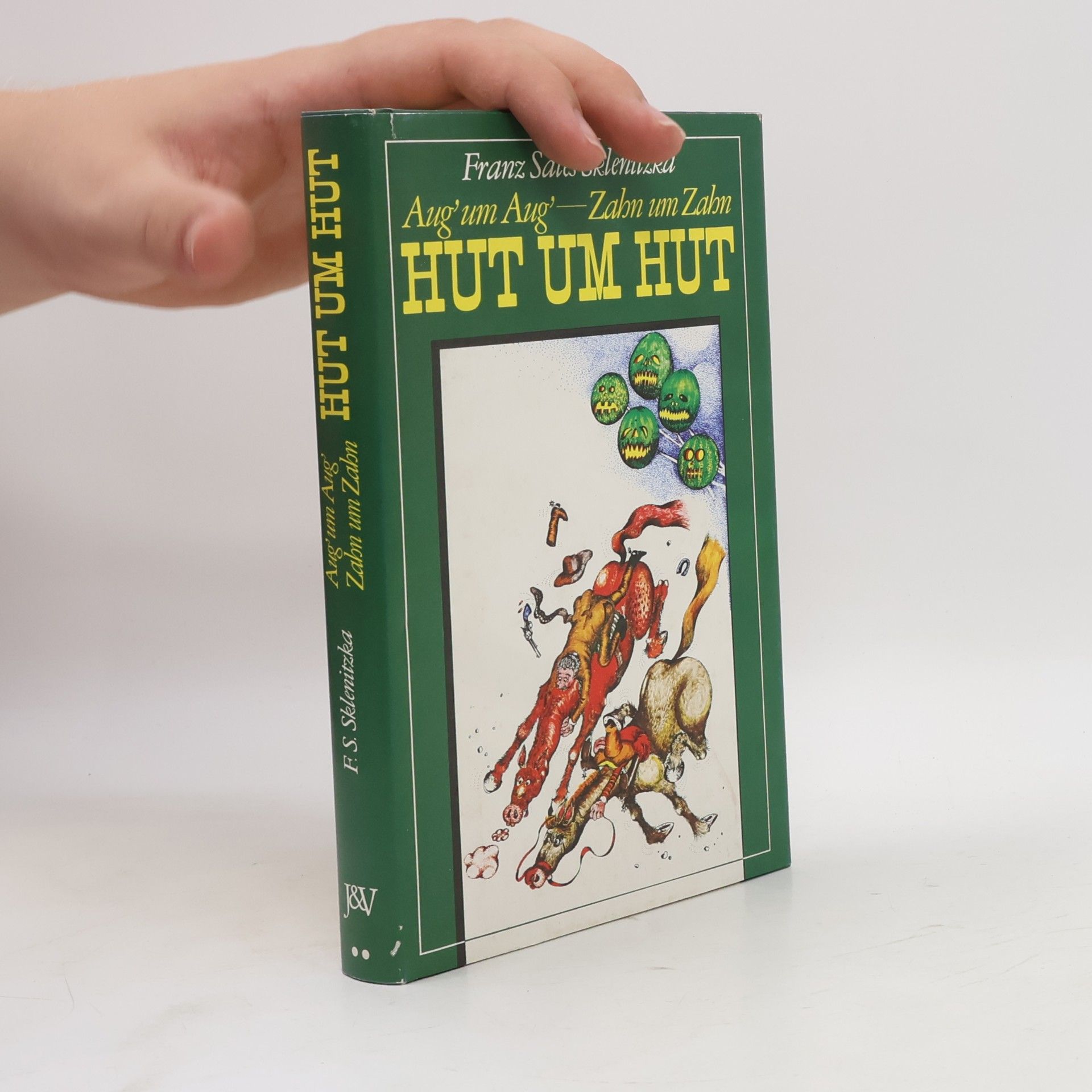F. S. Sklenitzka Aug' um Aug' - Zahn um Zahn, Hut um Hut