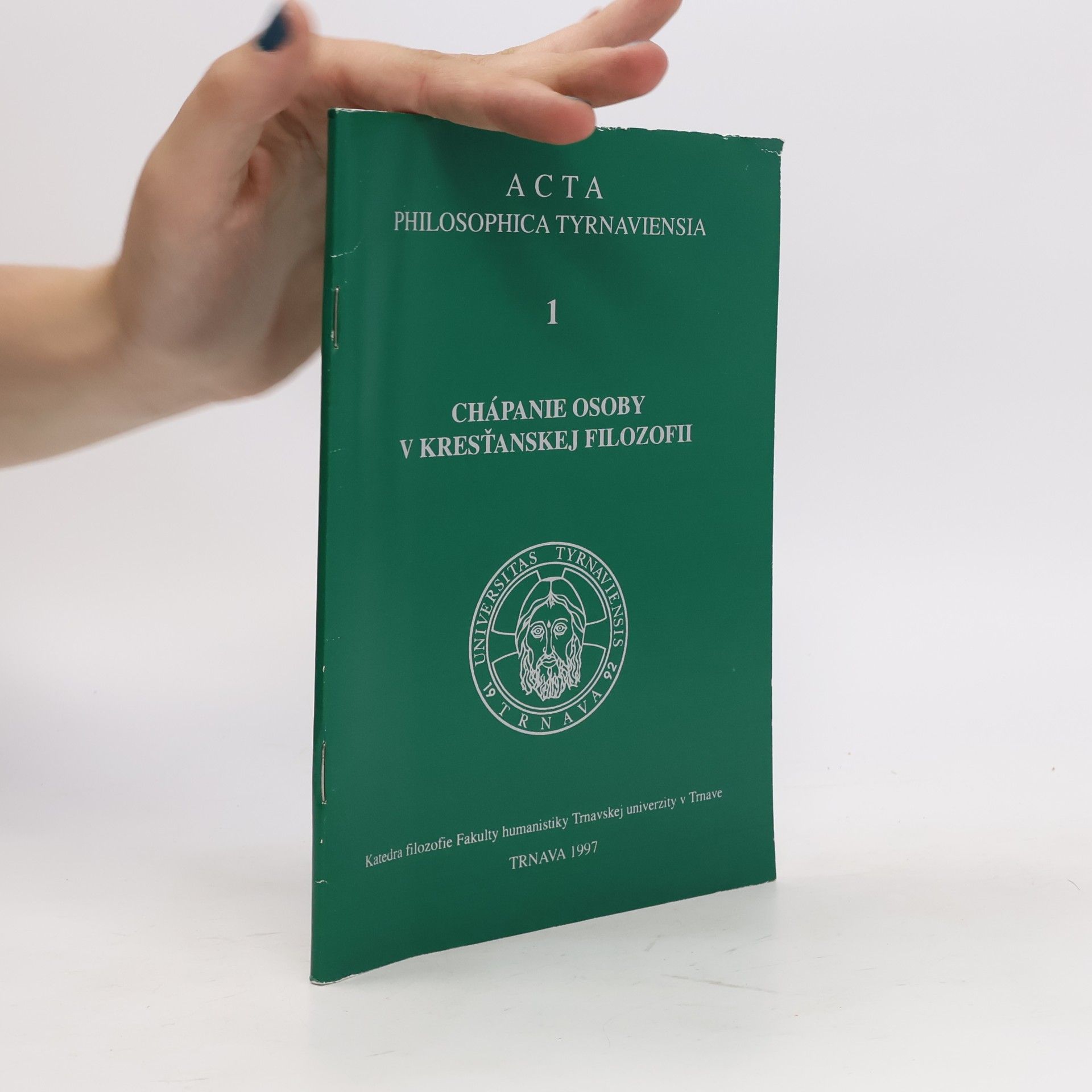 ACTA PHILOSOPHICA TYRNAVIENSIA - 1: Chápanie osoby v kresťanskej filozofii