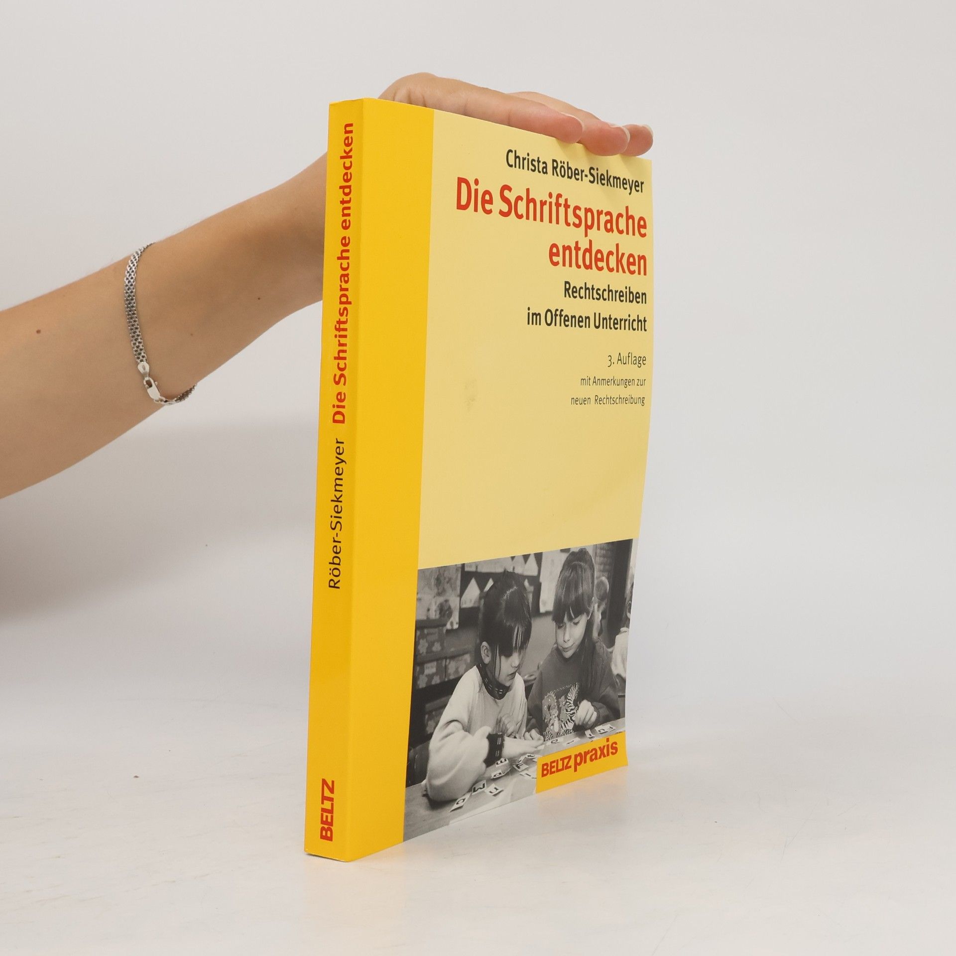 Christa Röber-Siekmeyer Beltz Praxis: Die Schriftsprache entdecken - 3. Auflage mit Anmerkungen zur neuen Rechtschreibung
