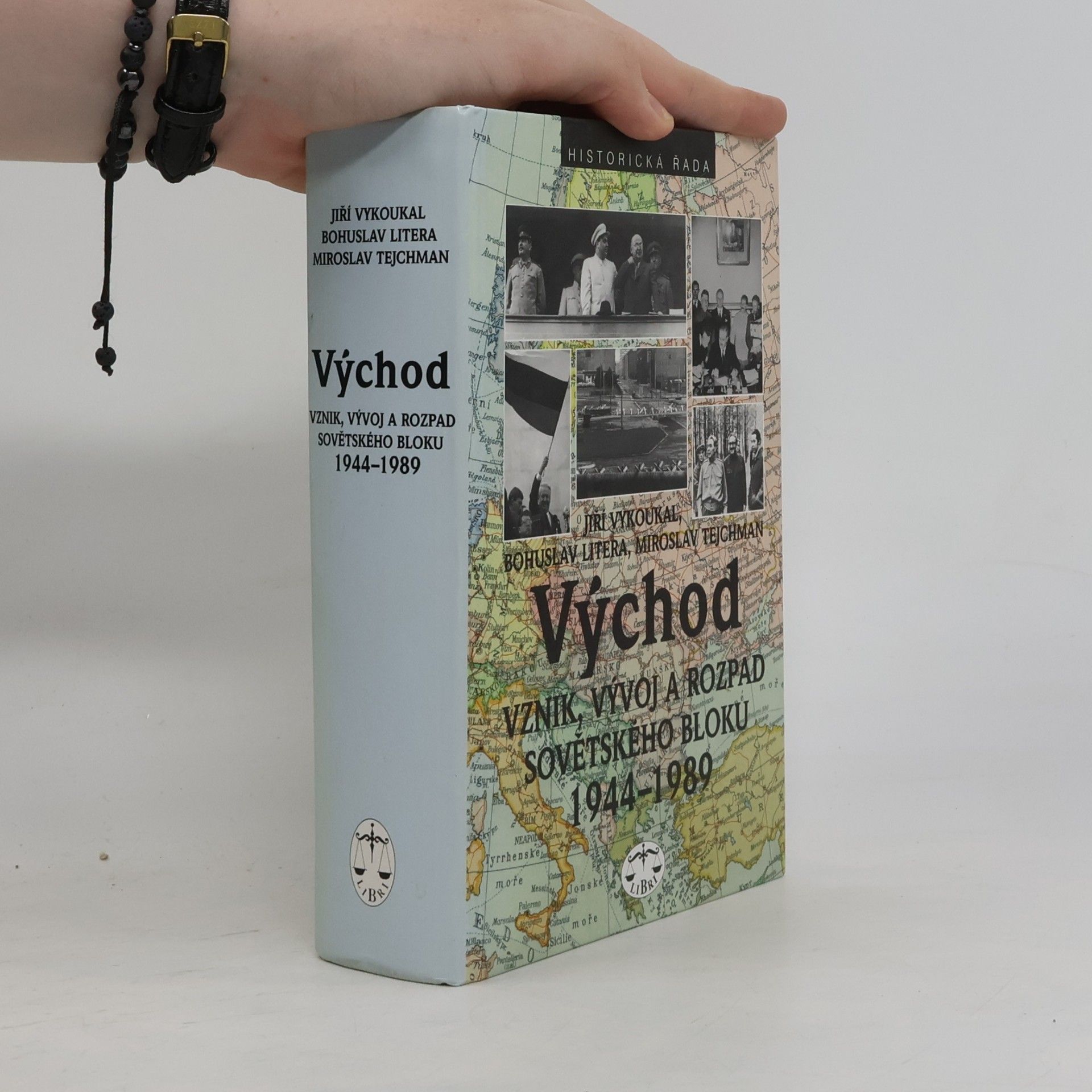 Bohuslav Litera Východ. Vznik, vývoj a rozpad sovětského bloku 1944-1989