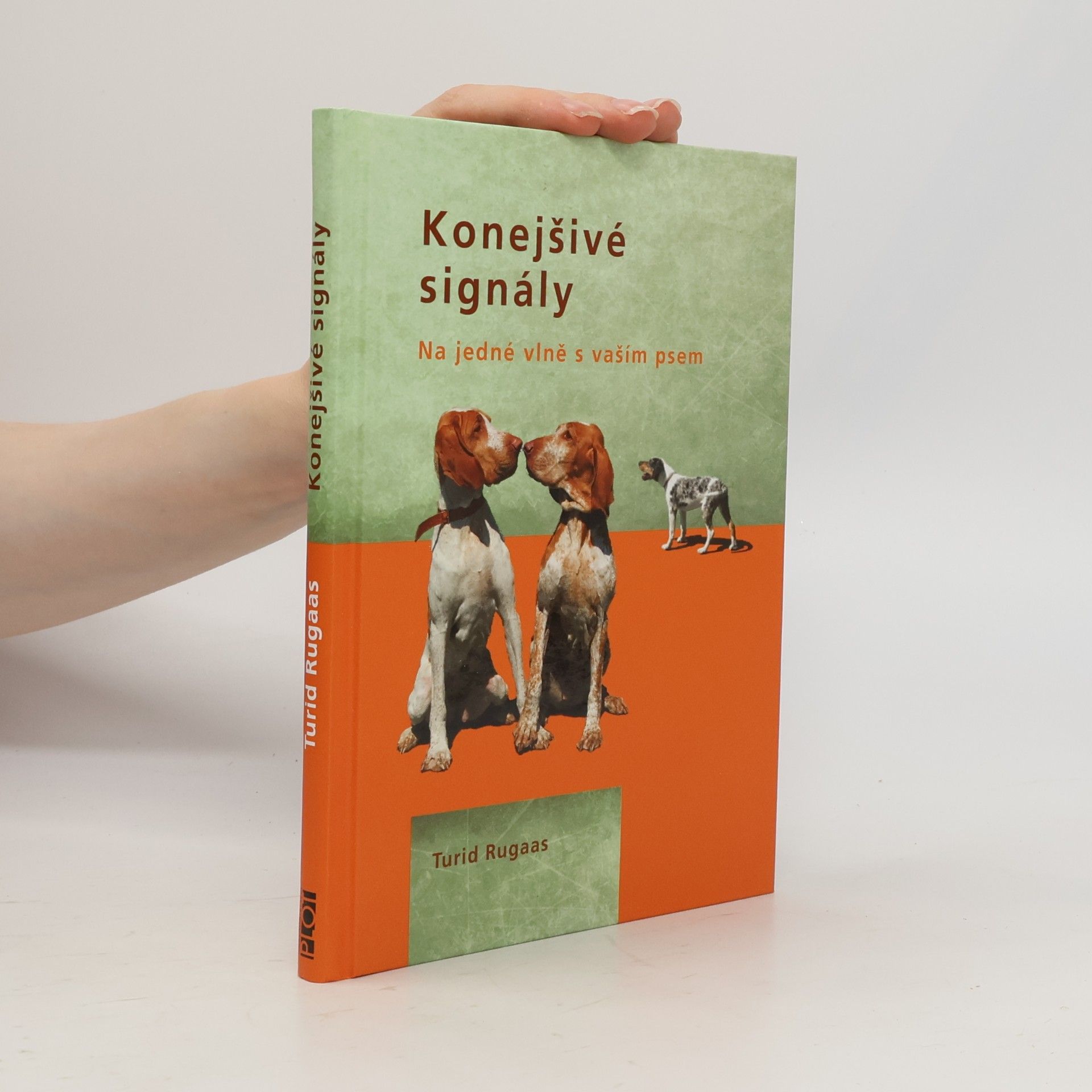 Turid Rugaas Konejšivé signály. Na jedné vlně s vaším psem