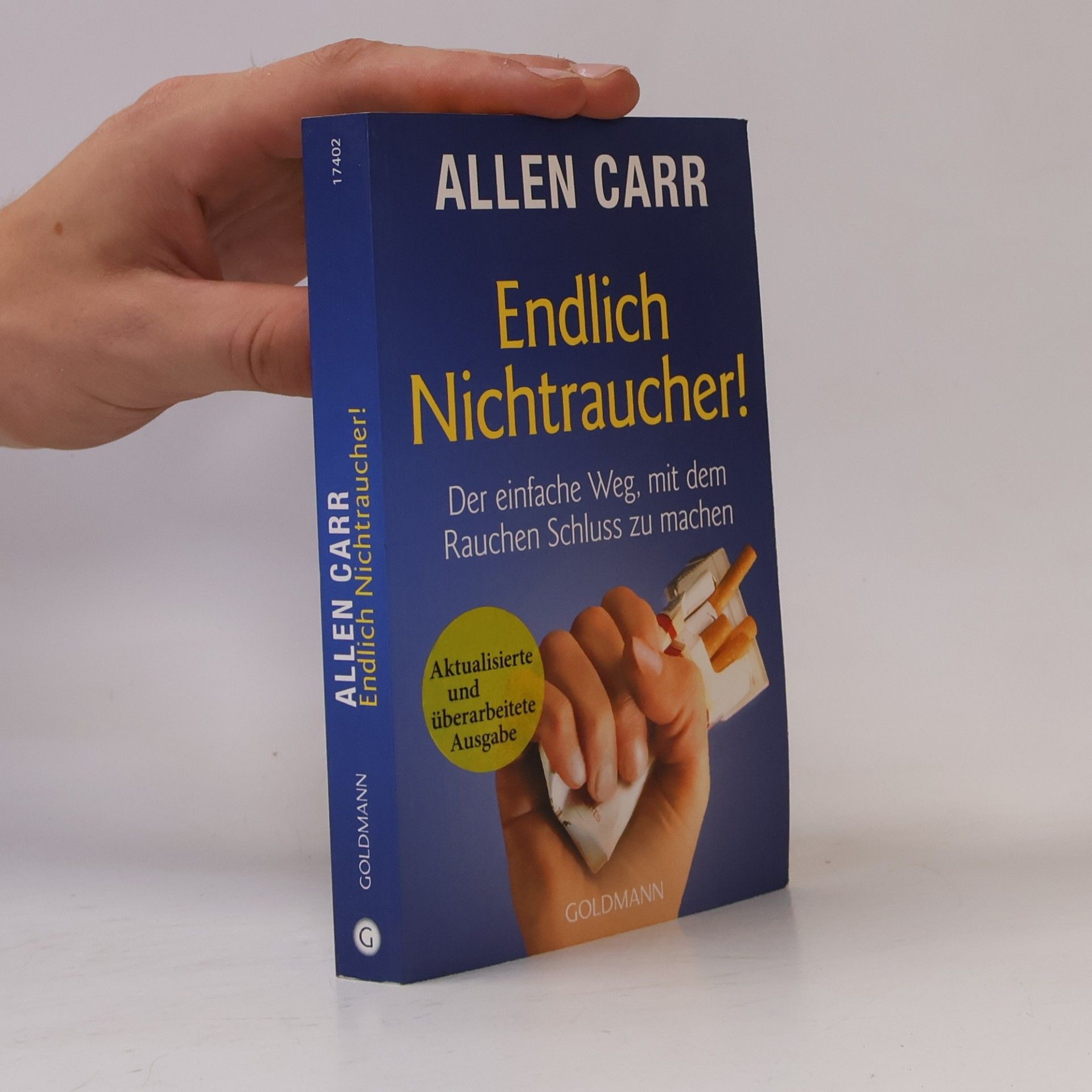 Allen Carr Endlich Nichtraucher! : der einfache Weg, mit dem Rauchen Schluss zu machen
