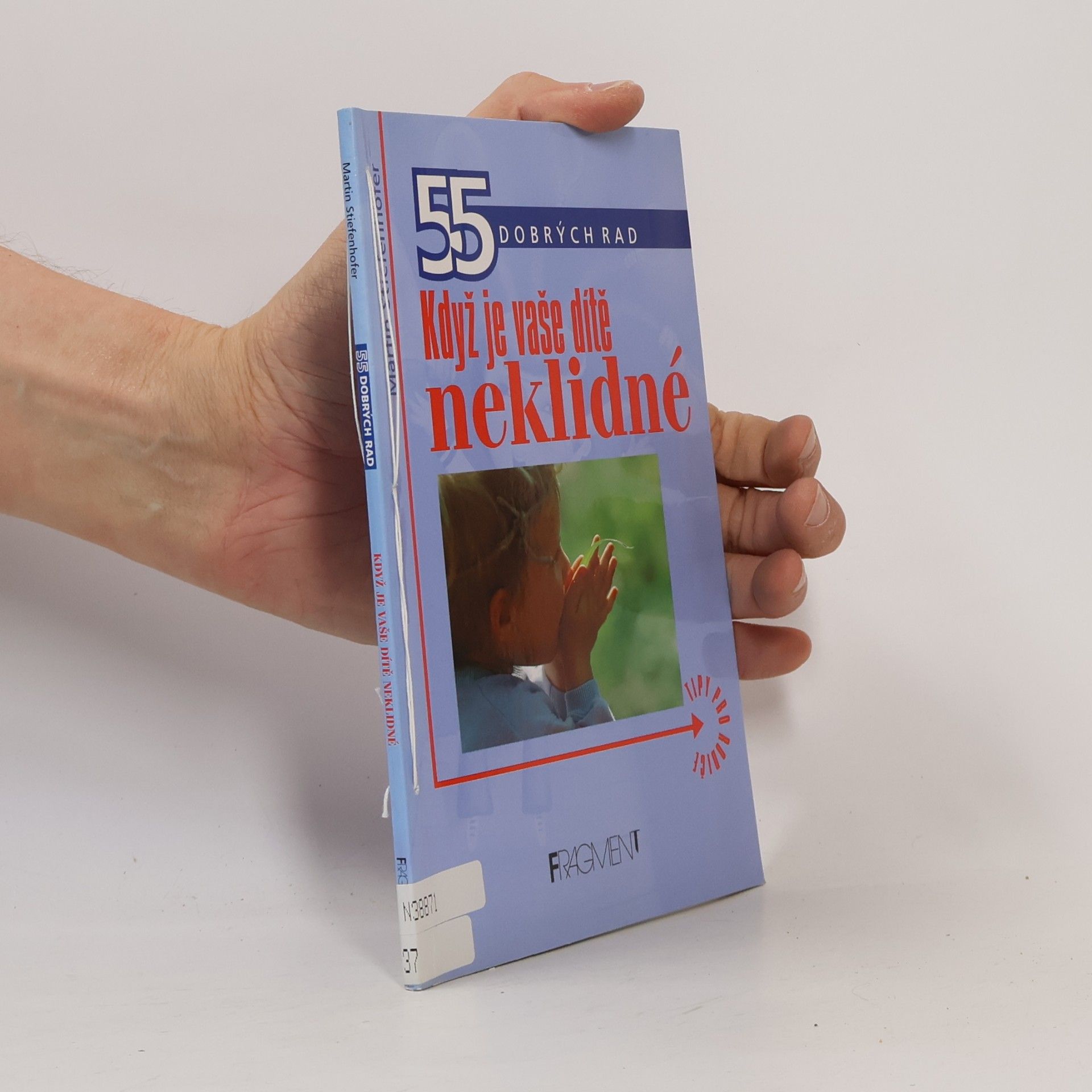 Martin Stiefenhofer Když je vaše dítě neklidné - 55 dobrých rad