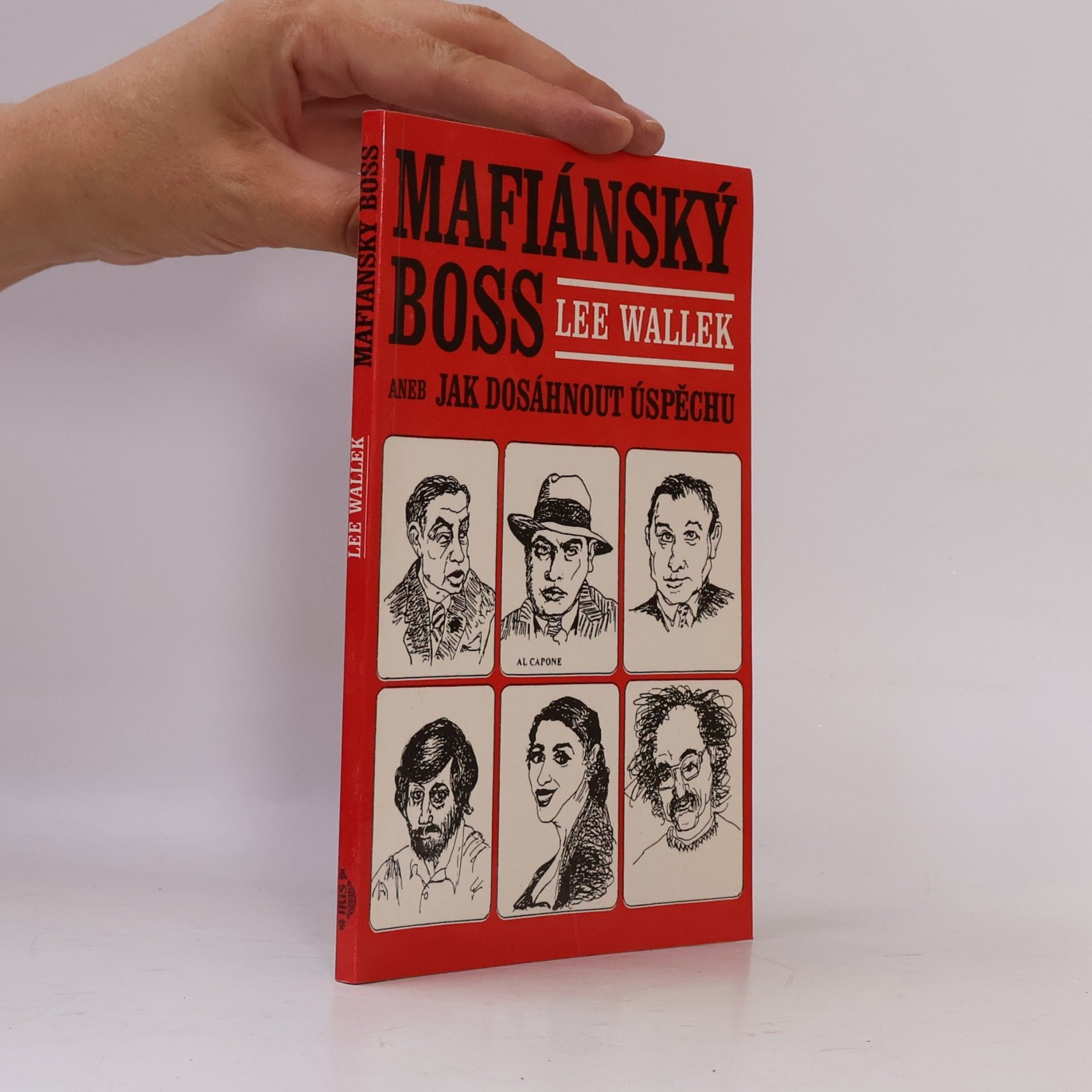 Lee Wallek Mafiánský boss, aneb, Jak dosáhnout úspěchu