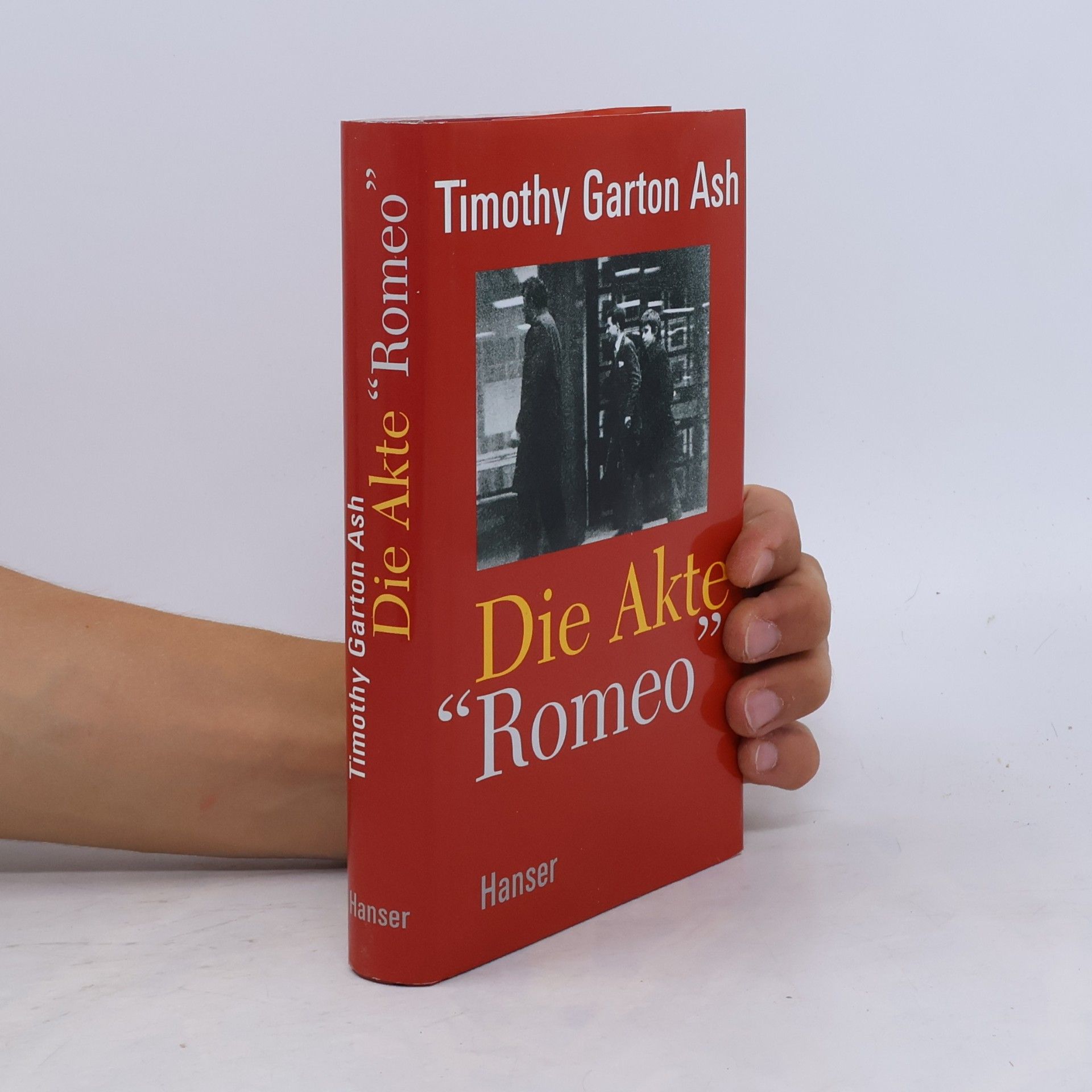 Timothy Garton Ash Die Akte "Romeo"