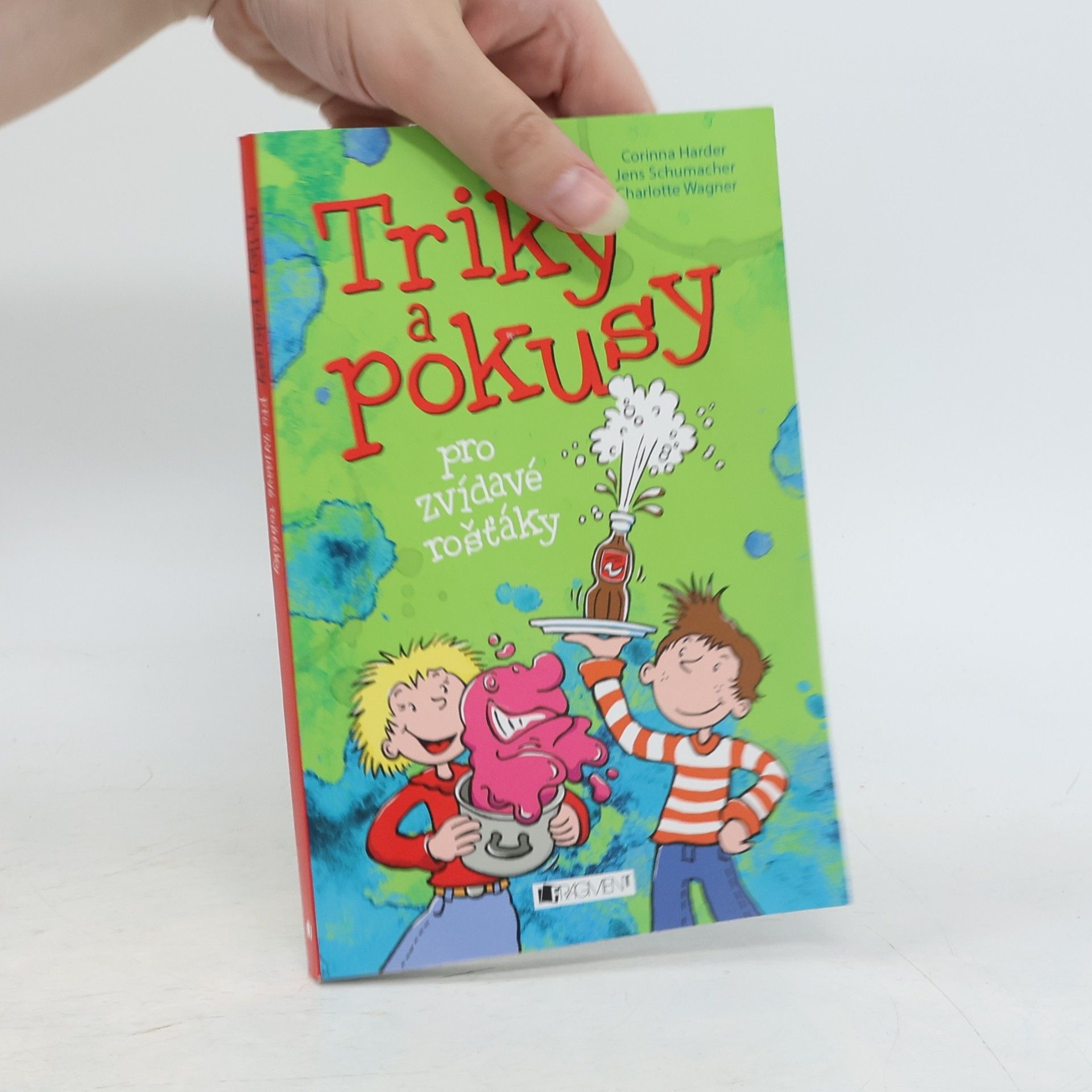 Olga Vogelová Triky a pokusy pro zvídavé rošťáky