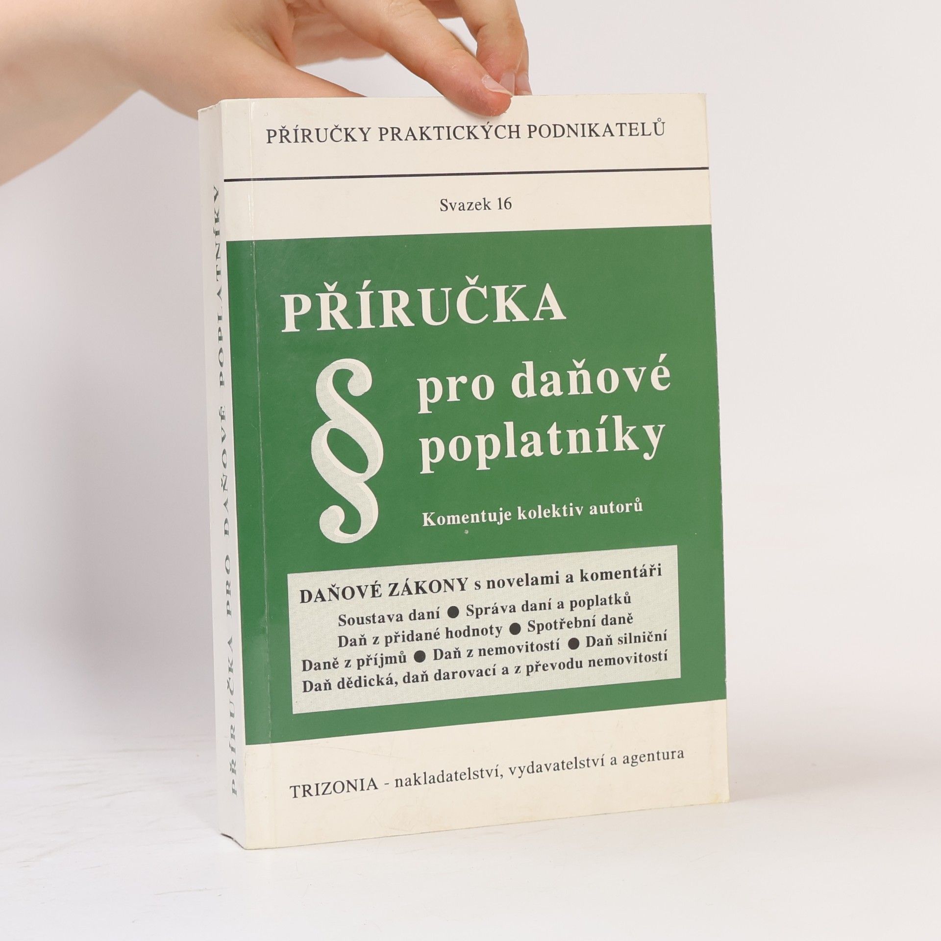 Autorenkollektiv Příručka pro daňové poplatníky. Daňové zákony s novelami a komentáři
