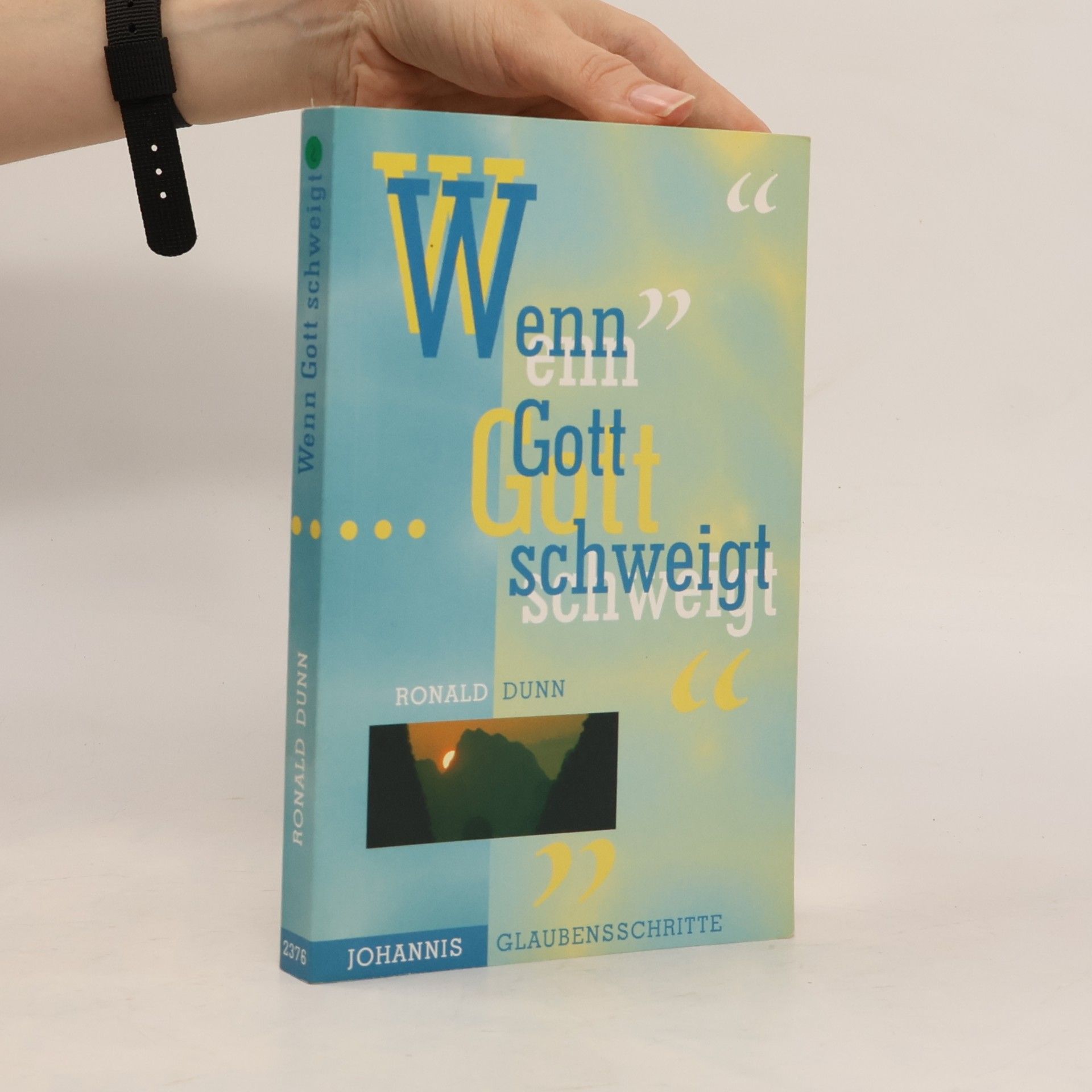 Glaubensschritte: Wenn Gott schweigt...