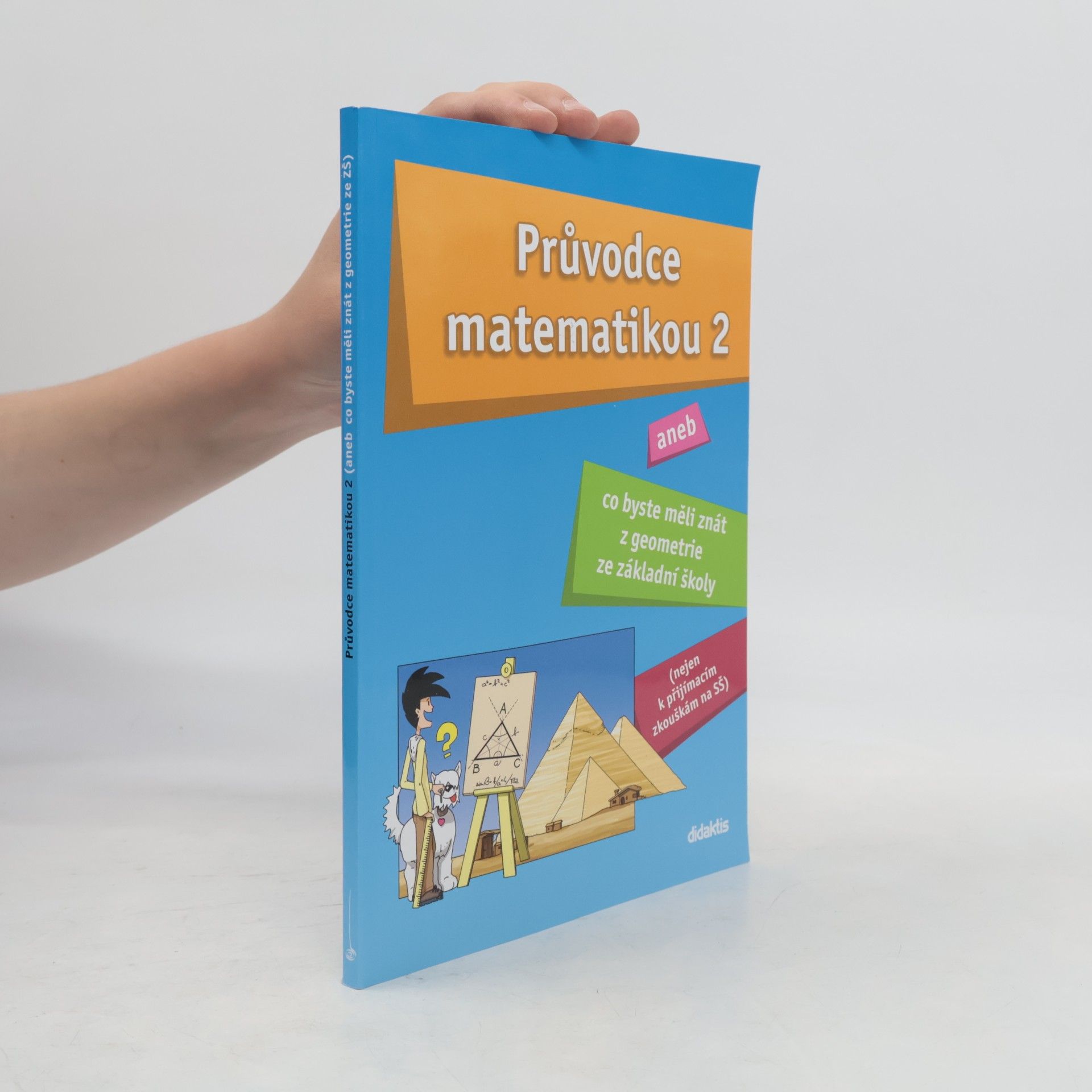 Martina Palková Průvodce matematikou 2, aneb, Co byste měli znát z geometrie ze základní školy