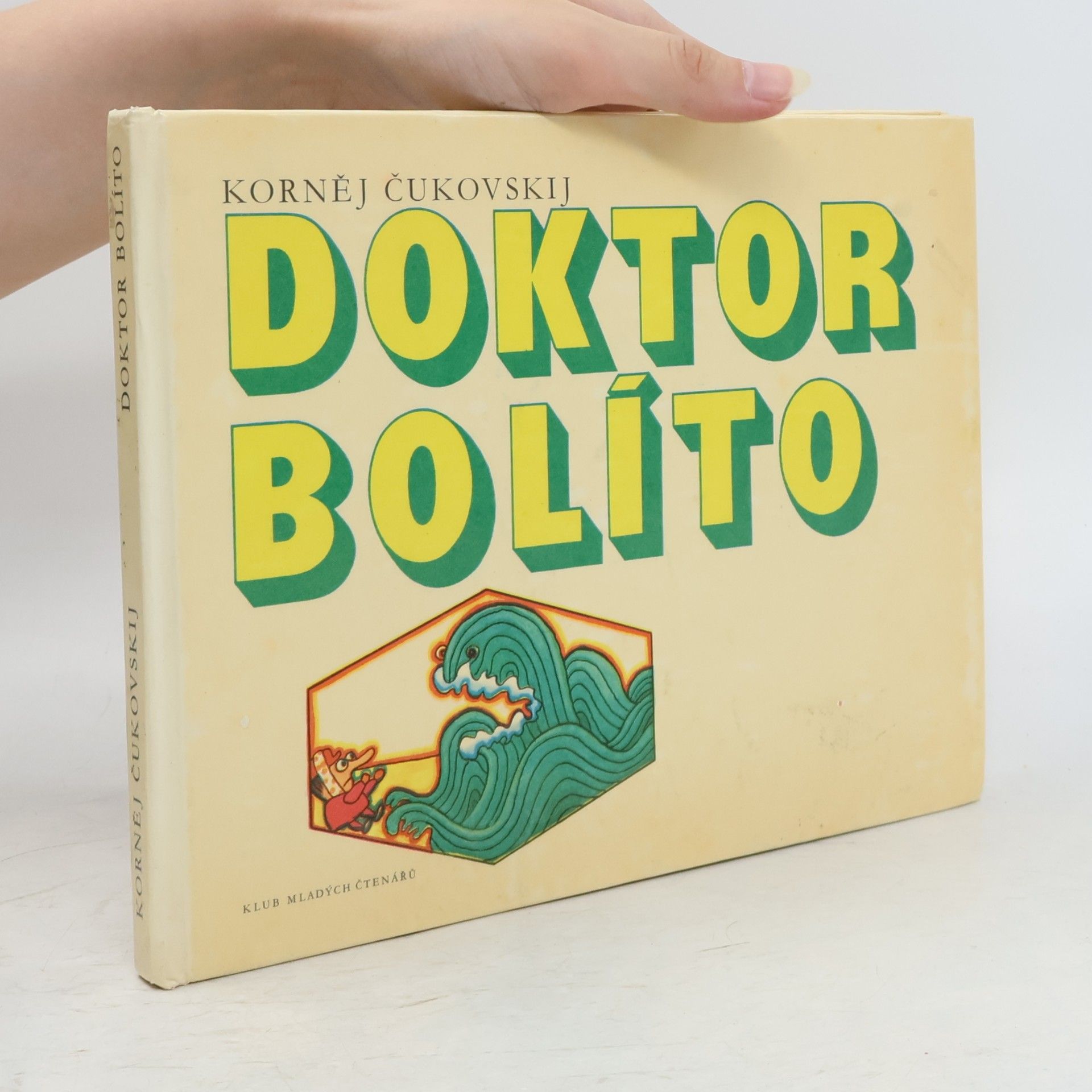Kornej Ivanovič Čukovskij Doktor Bolíto a jiné veselé pohádky
