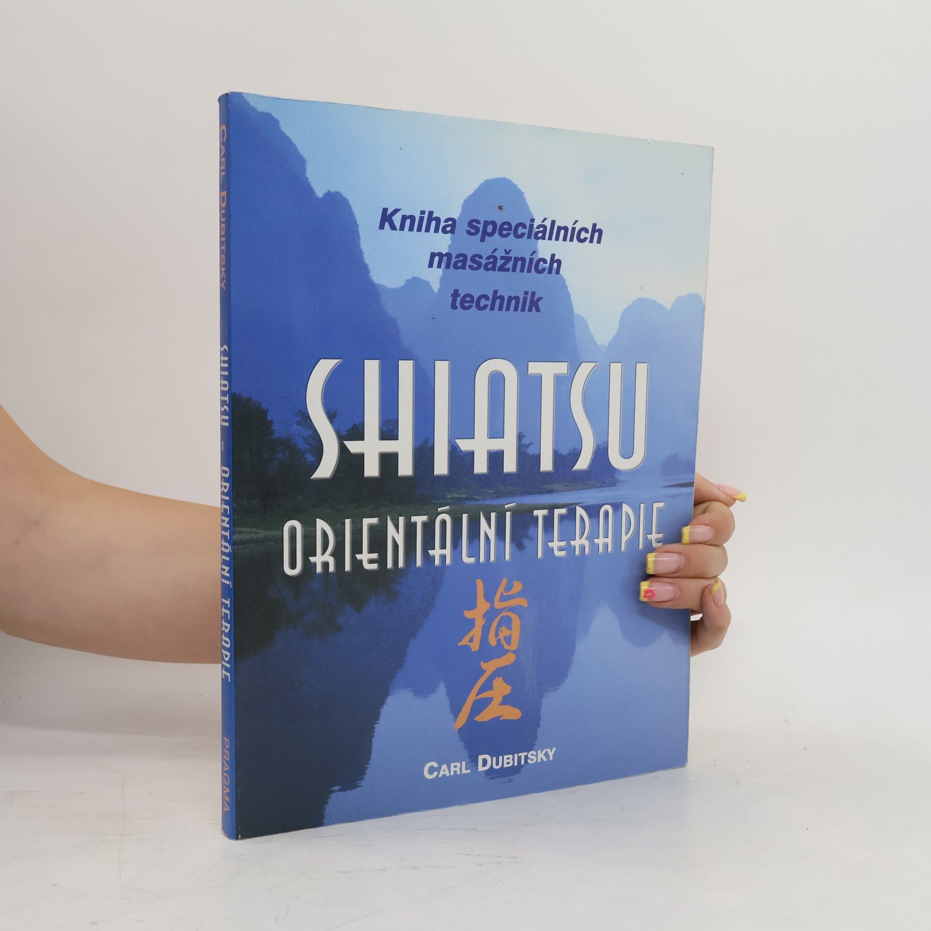 Carl Dubitsky Shiatsu: Orientální terapie