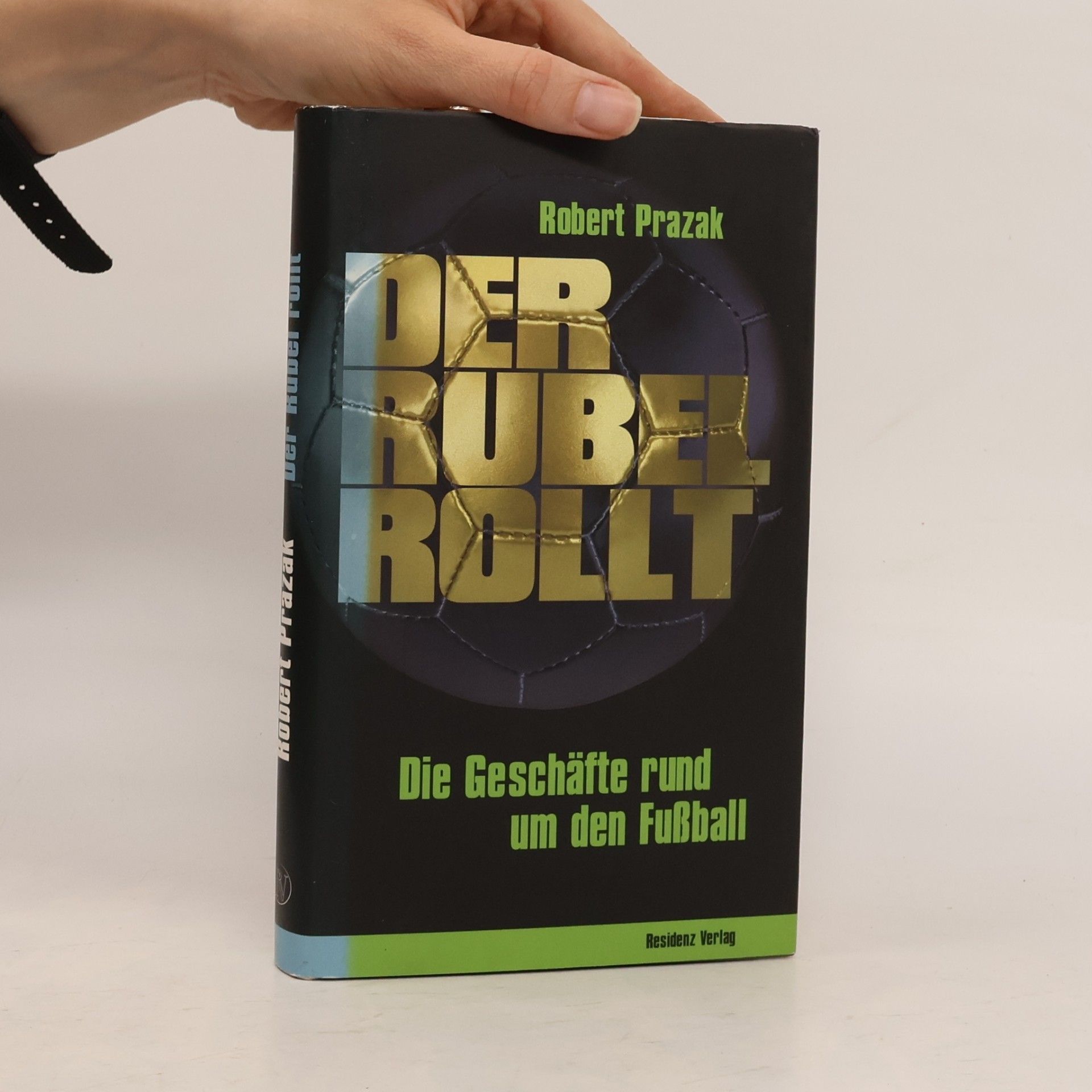 Robert Prazak Der Rubel rollt. Die Geschäfte rund um den Fußball