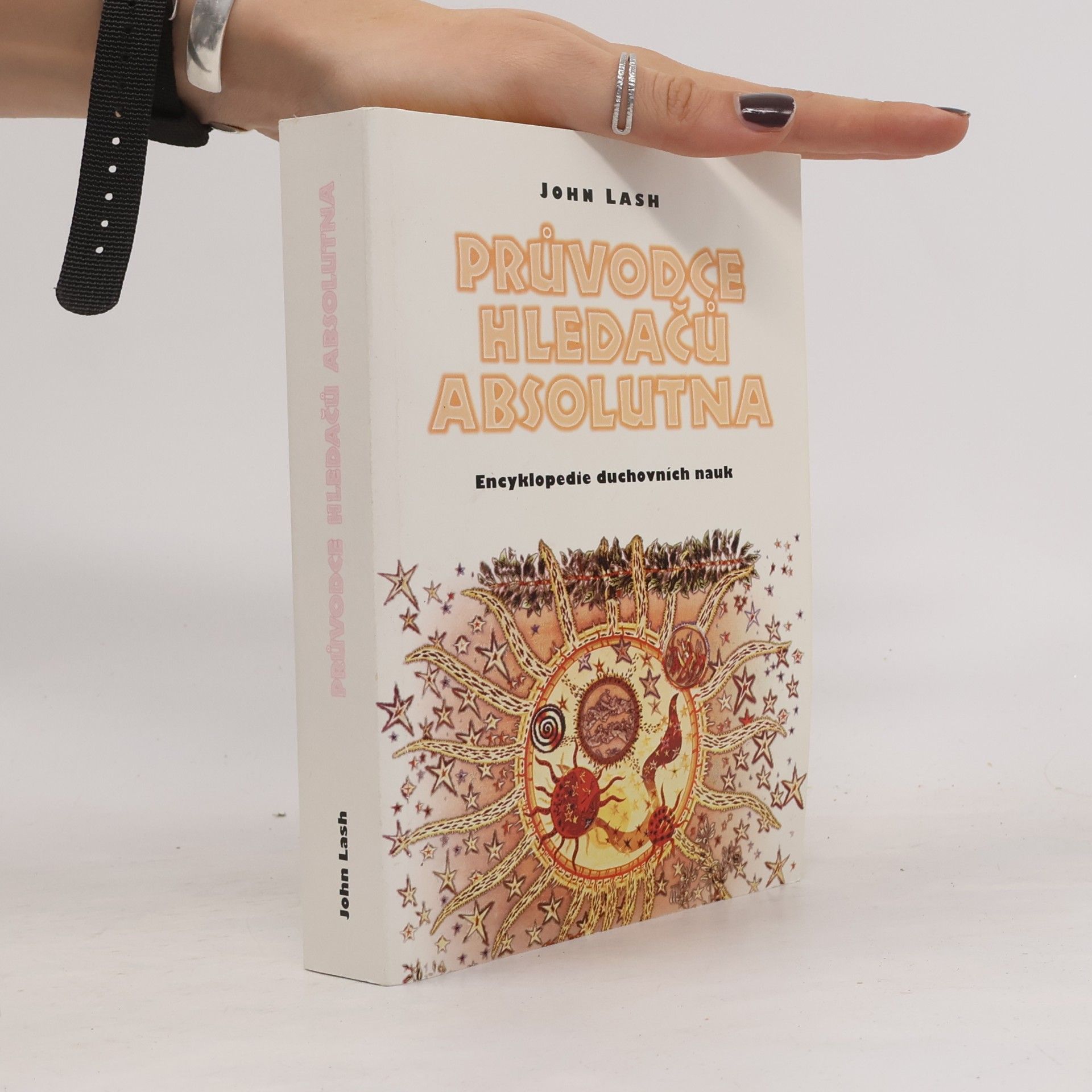 John Lash Průvodce hledačů absolutna. Encyklopedie duchovních nauk