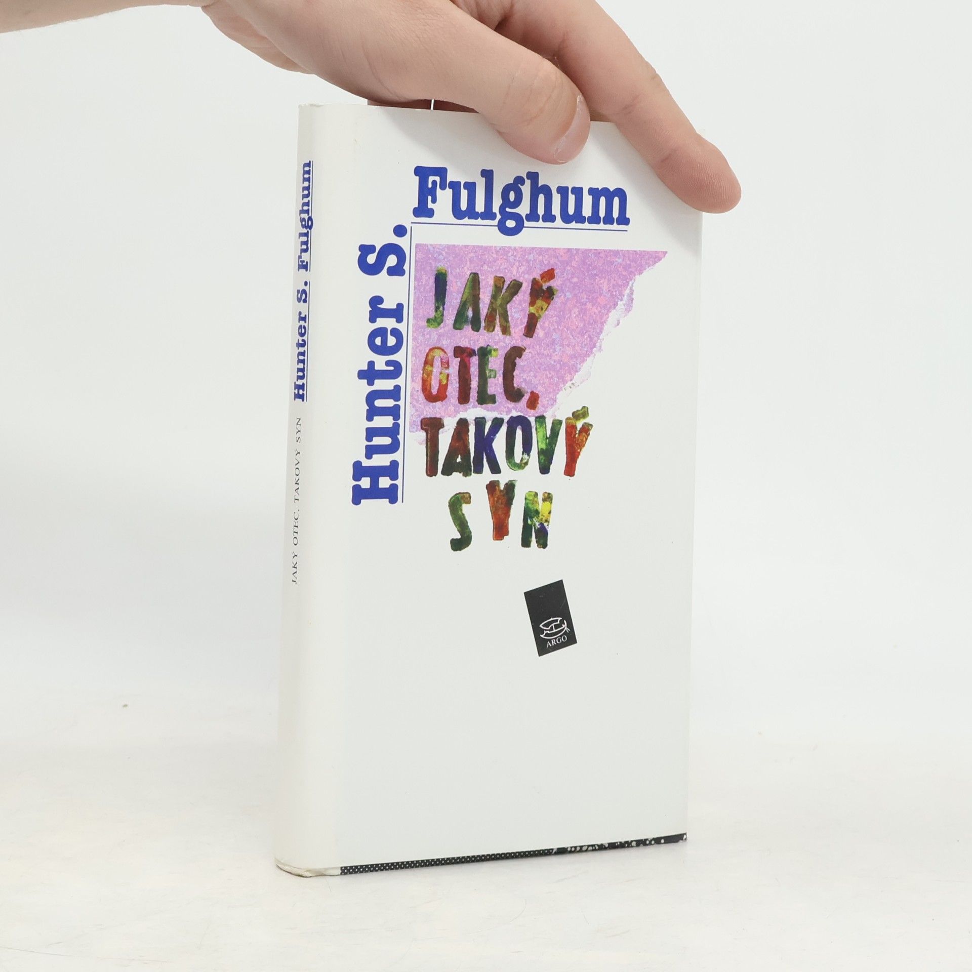 Hunter S. Fulghum Jaký otec, takový syn