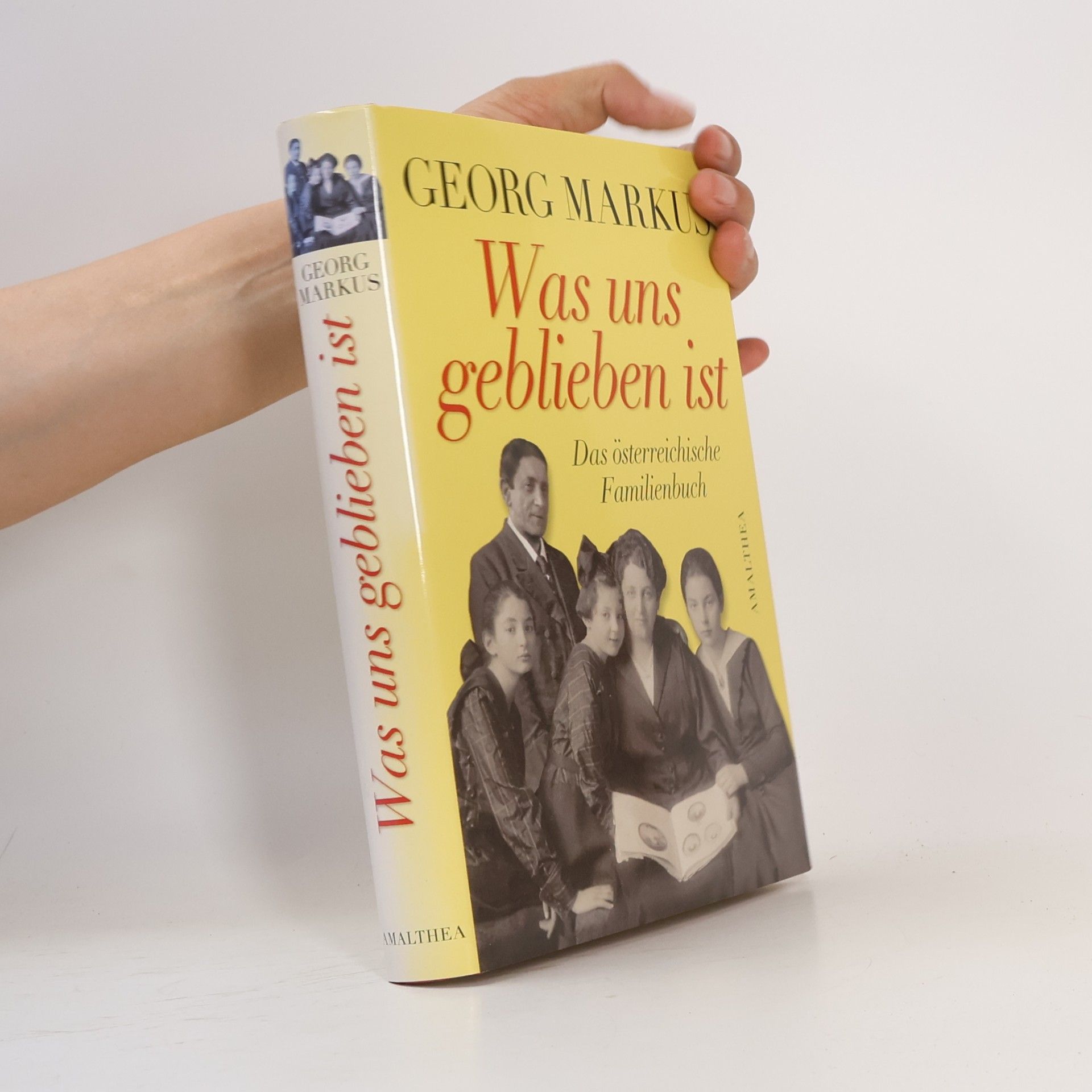 Georg Markus Was uns geblieben ist : das österreichische Familienbuch