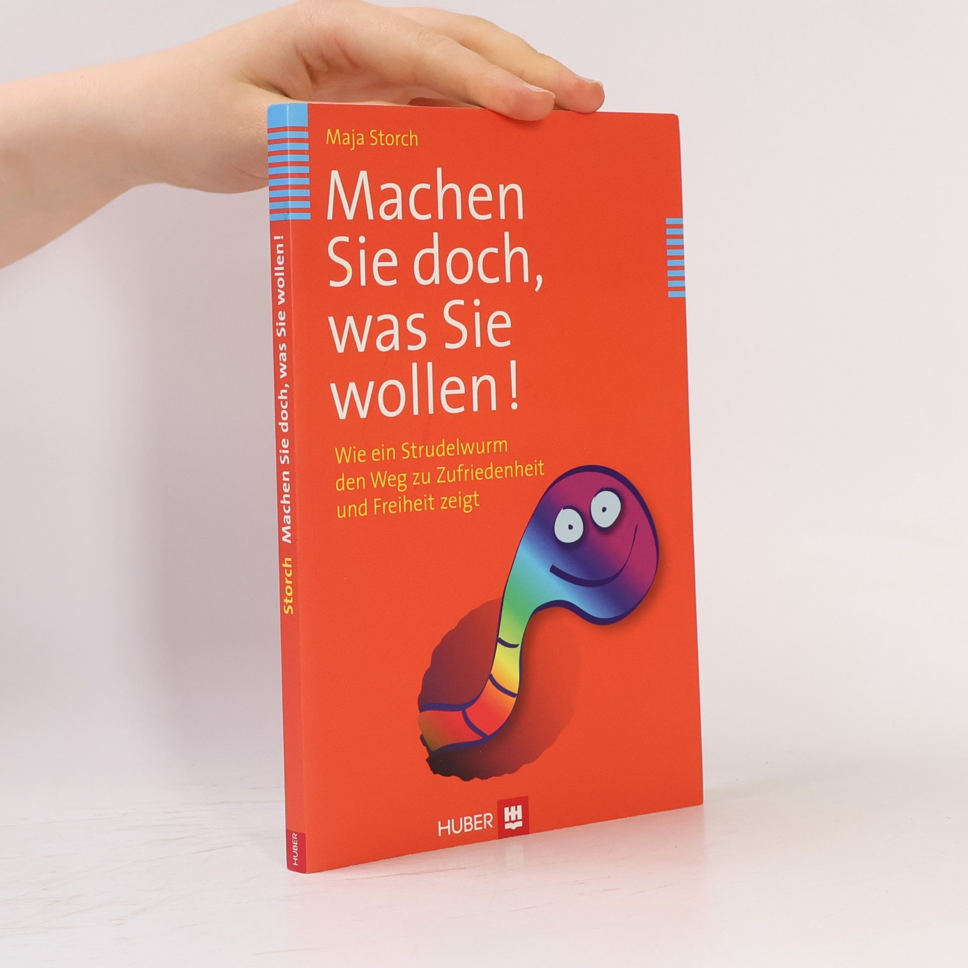 Maja Storch Machen Sie doch, was Sie wollen!