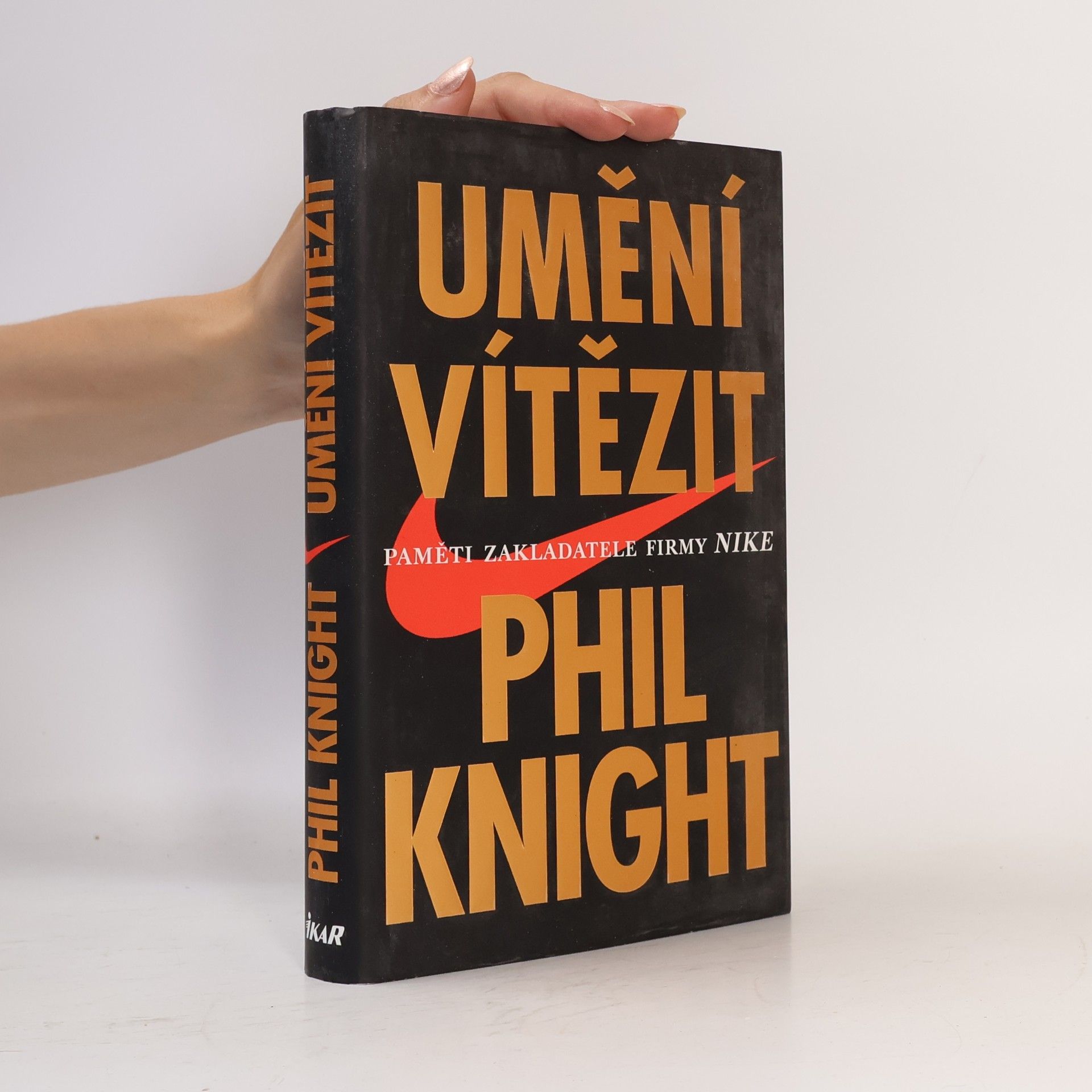 Phil Knight Umění vítězit. Paměti zakladatele firmy Nike.