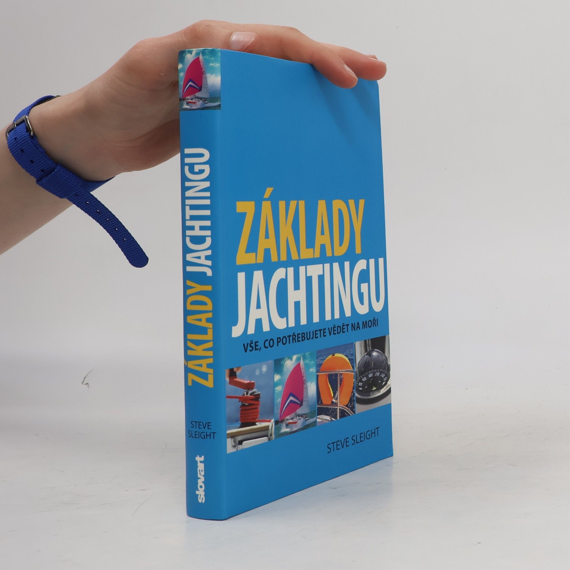 Steve Sleight Základy jachtingu - Vše co potřebujete vědět na moři