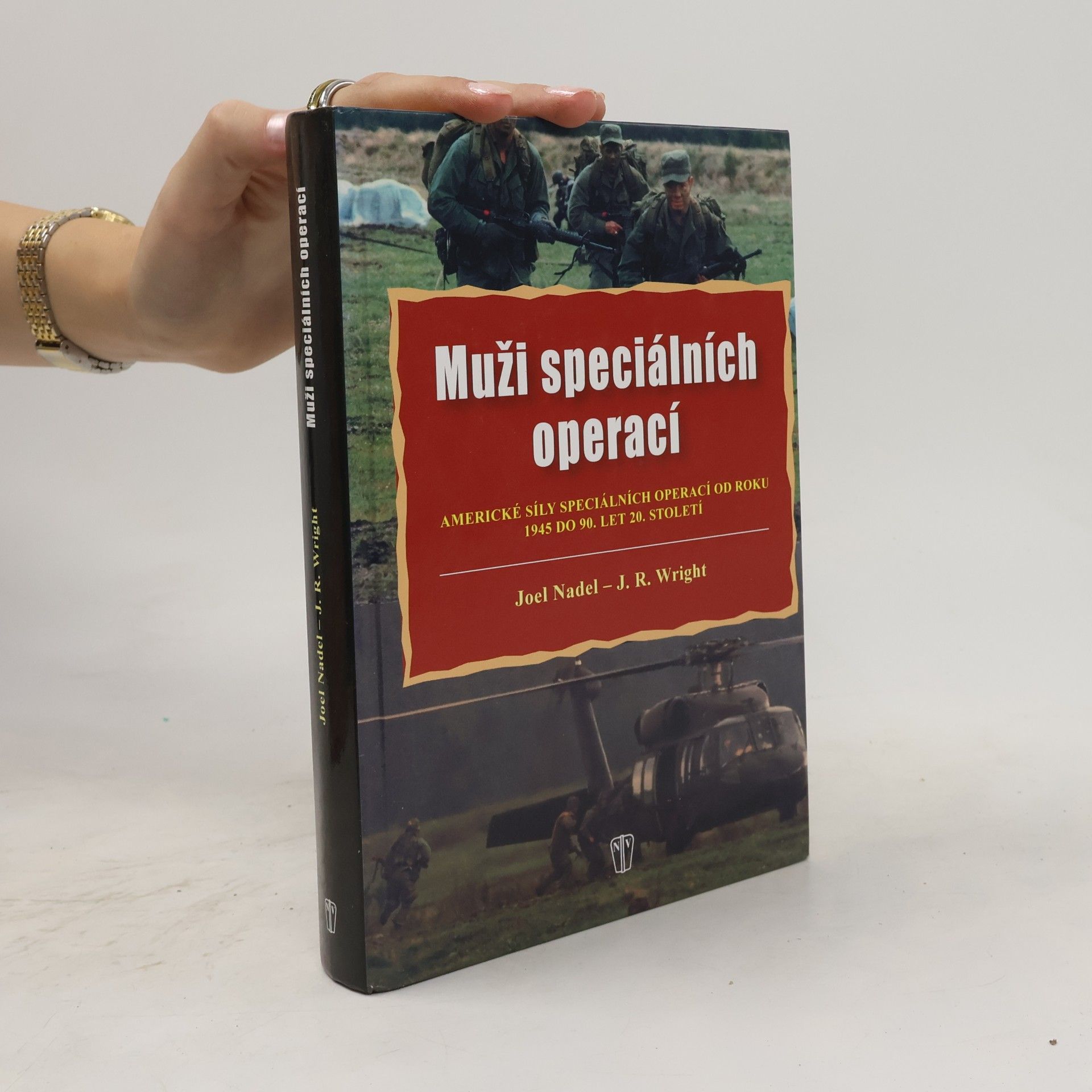 J. R. Jon R. Wright Muži speciálních operací : americké síly speciálních operací od roku 1945 do 90. let 20. století
