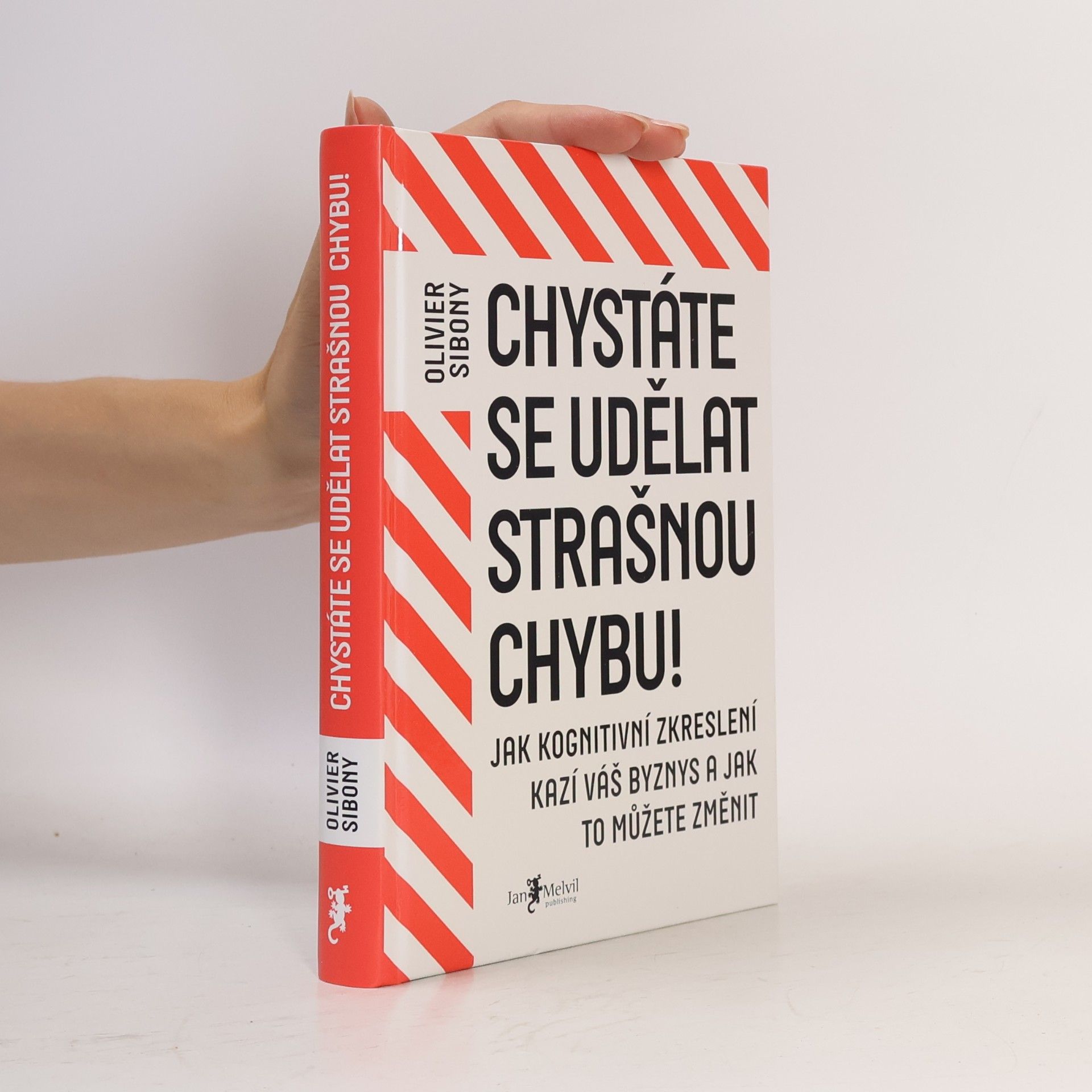 Olivier Sibony Chystáte se udělat strašnou chybu!